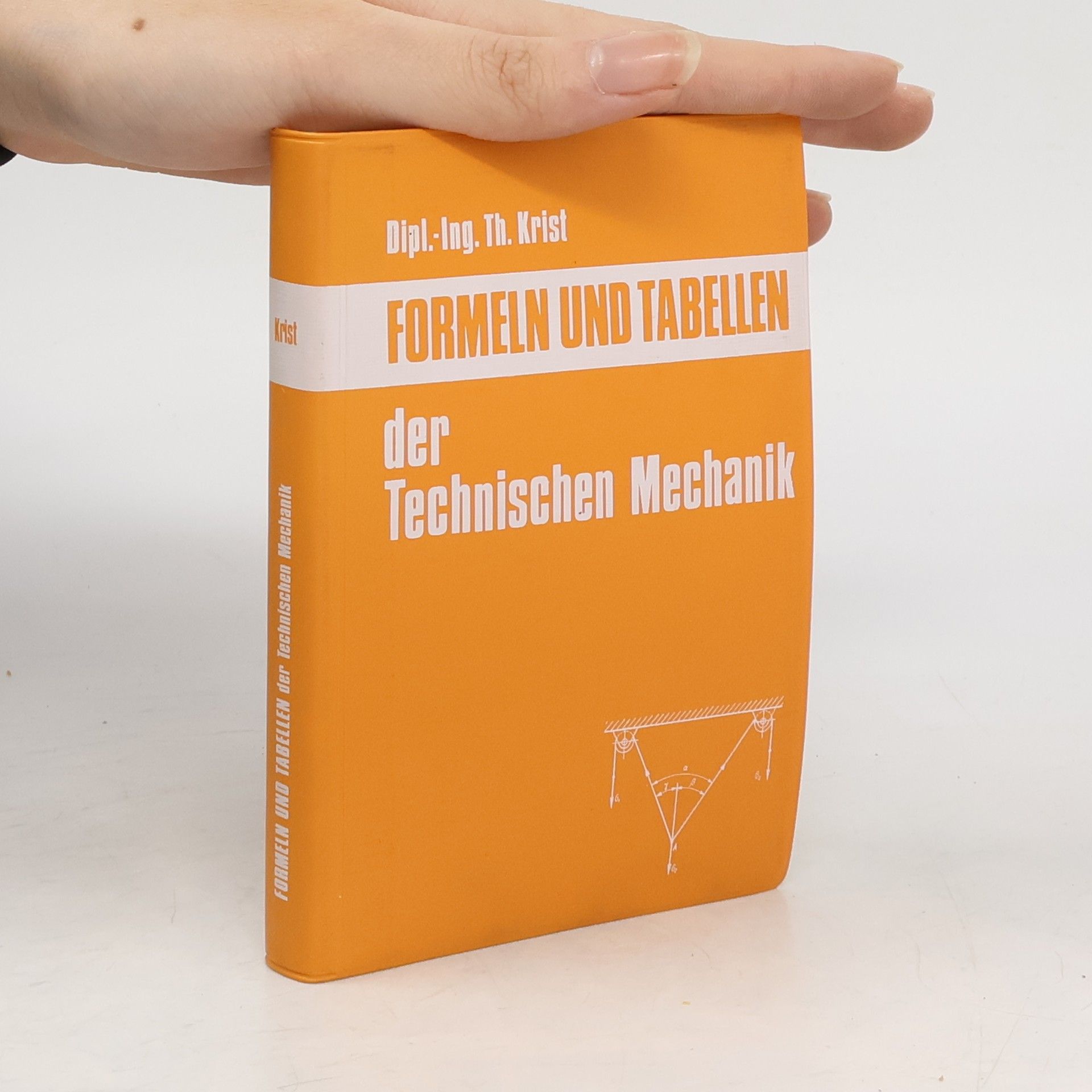 Thomas Krist Formeln und Tabellen der technischen Mechanik