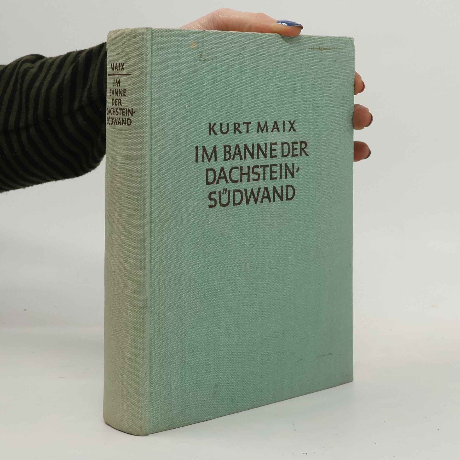 Kurt Maix Im Banne der Dachstein-Südwand