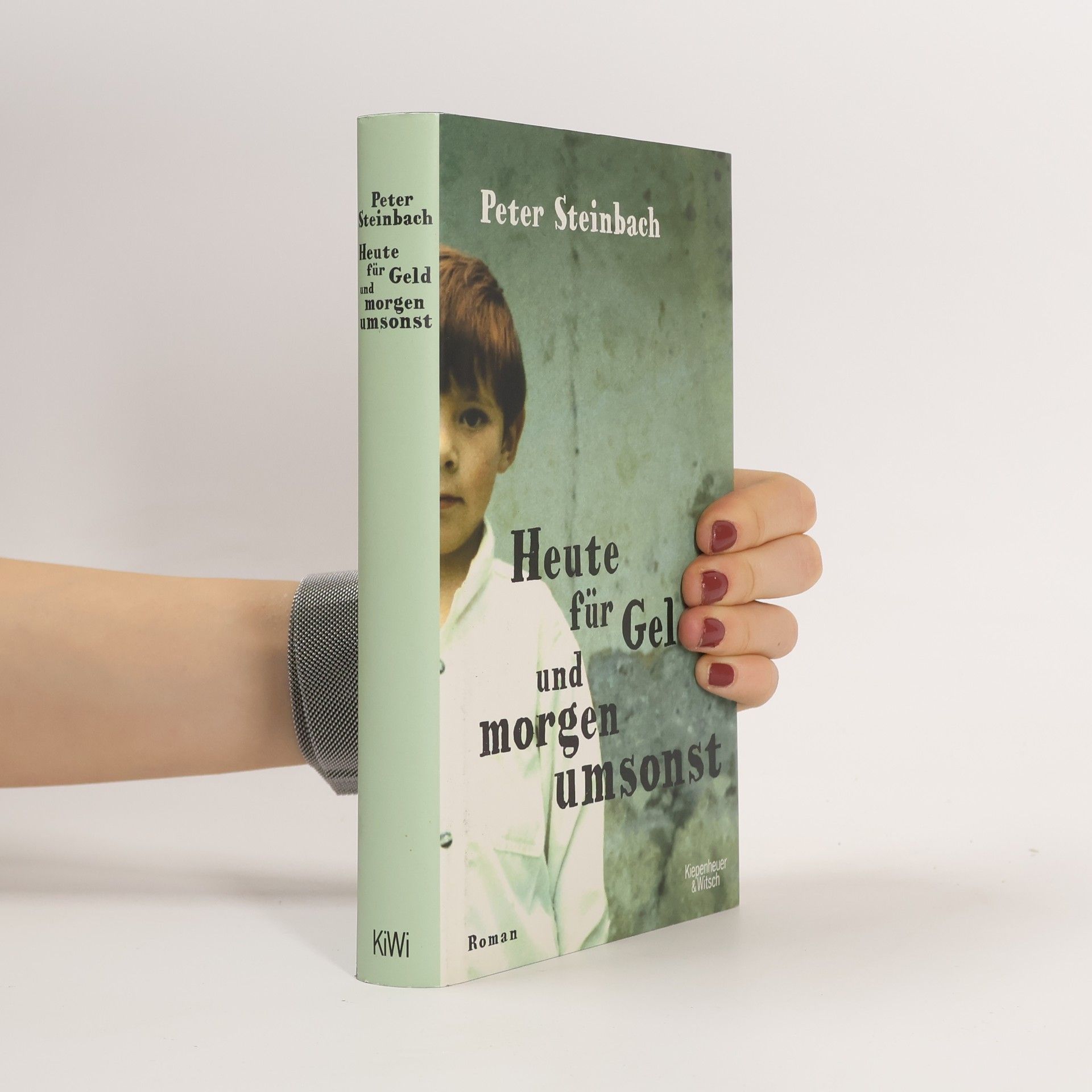 Peter Steinbach Heute für Geld und morgen umsonst