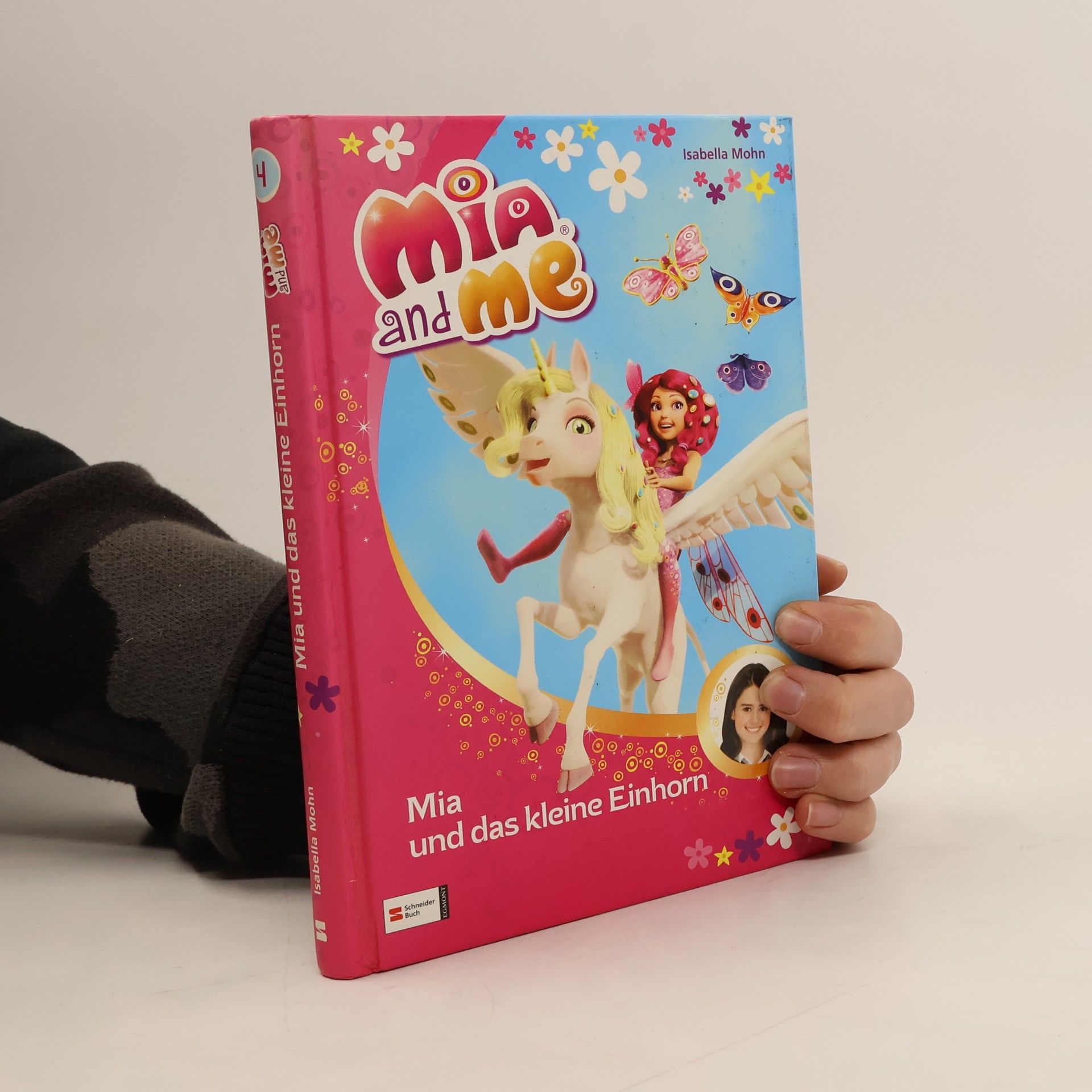 Isabella Mohn Mia and Me : Mia und das kleine Einhorn