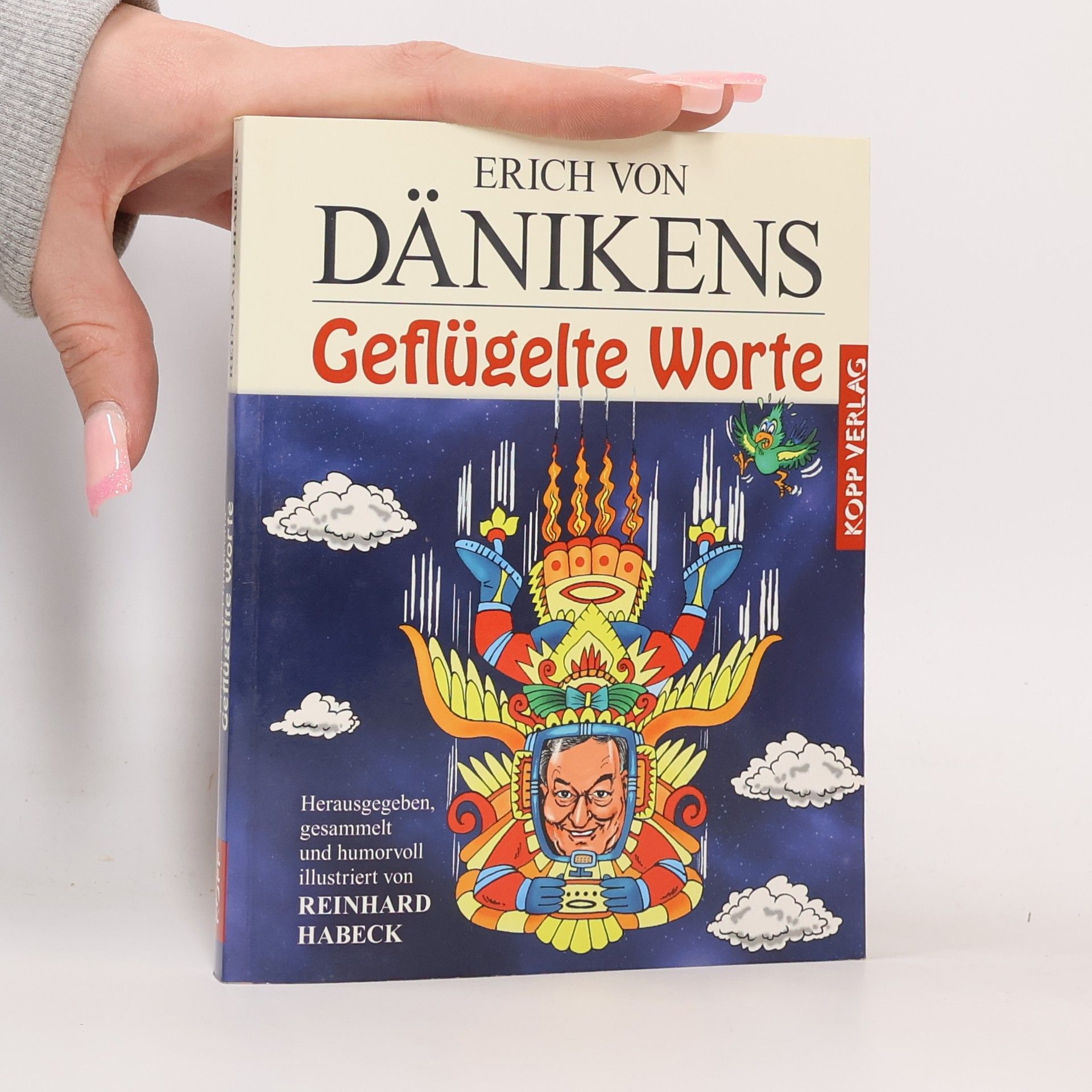 Erich von Däniken Erich von Dänikens geflügelte Worte