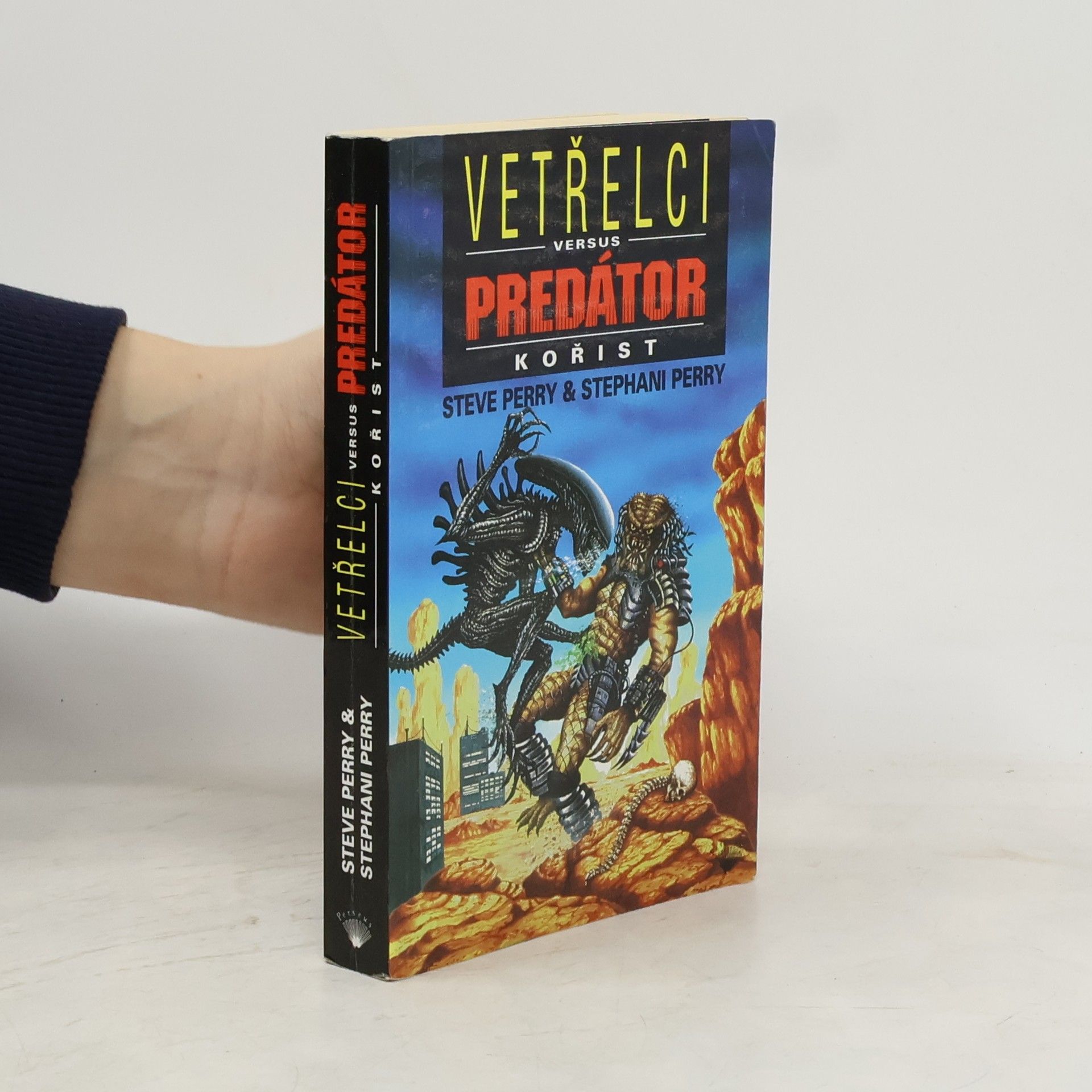 Steve Perry Vetřelci versus Predátor. Kořist
