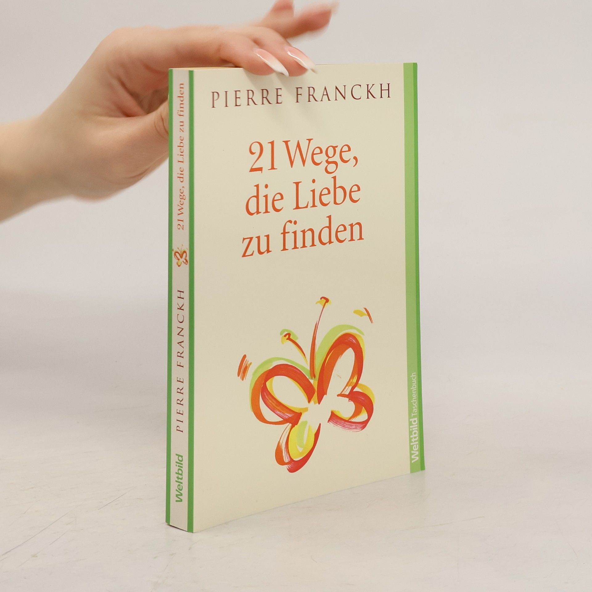 Pierre Franckh 21 Wege, die Liebe zu finden