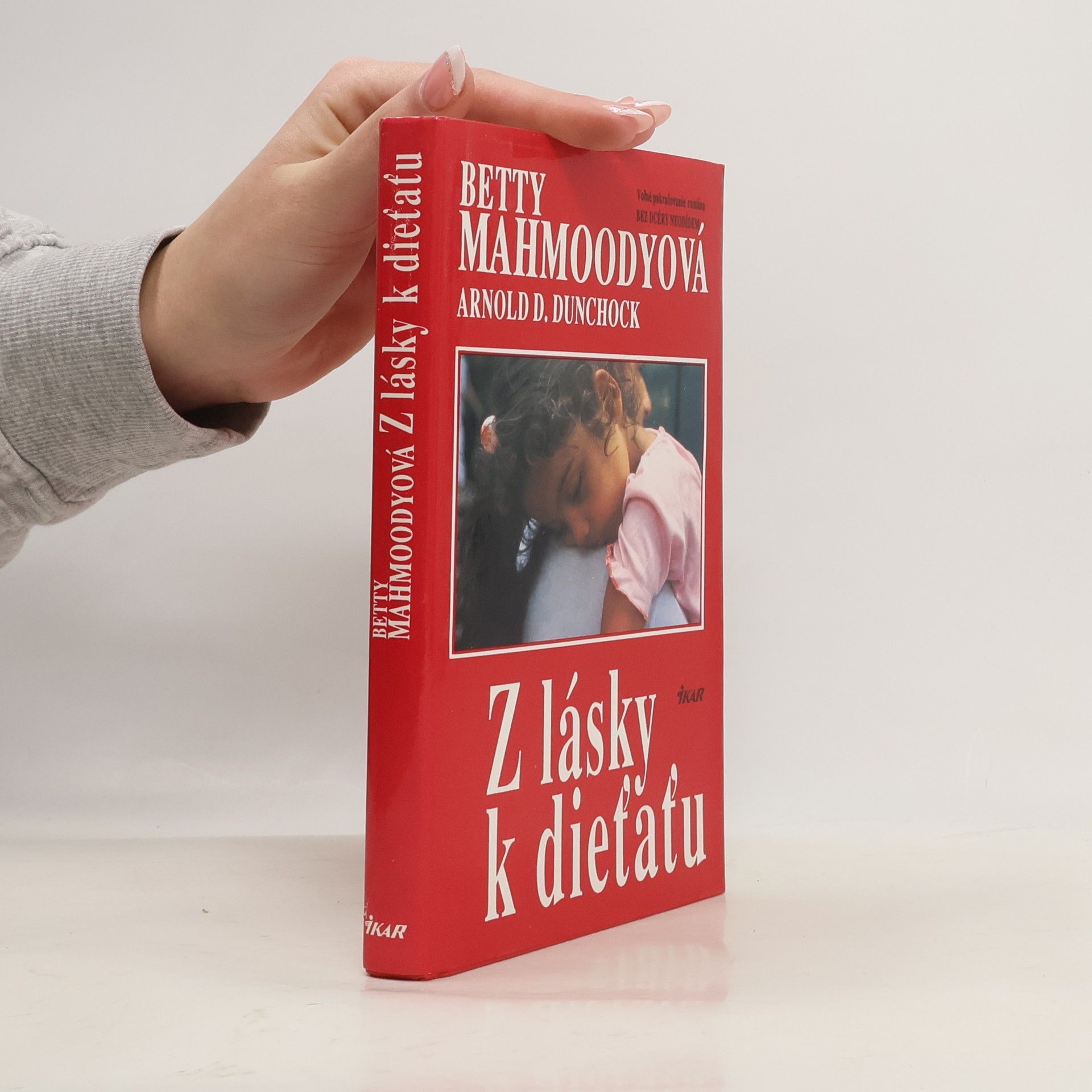 Betty Mahmoody Z lásky k dieťaťu