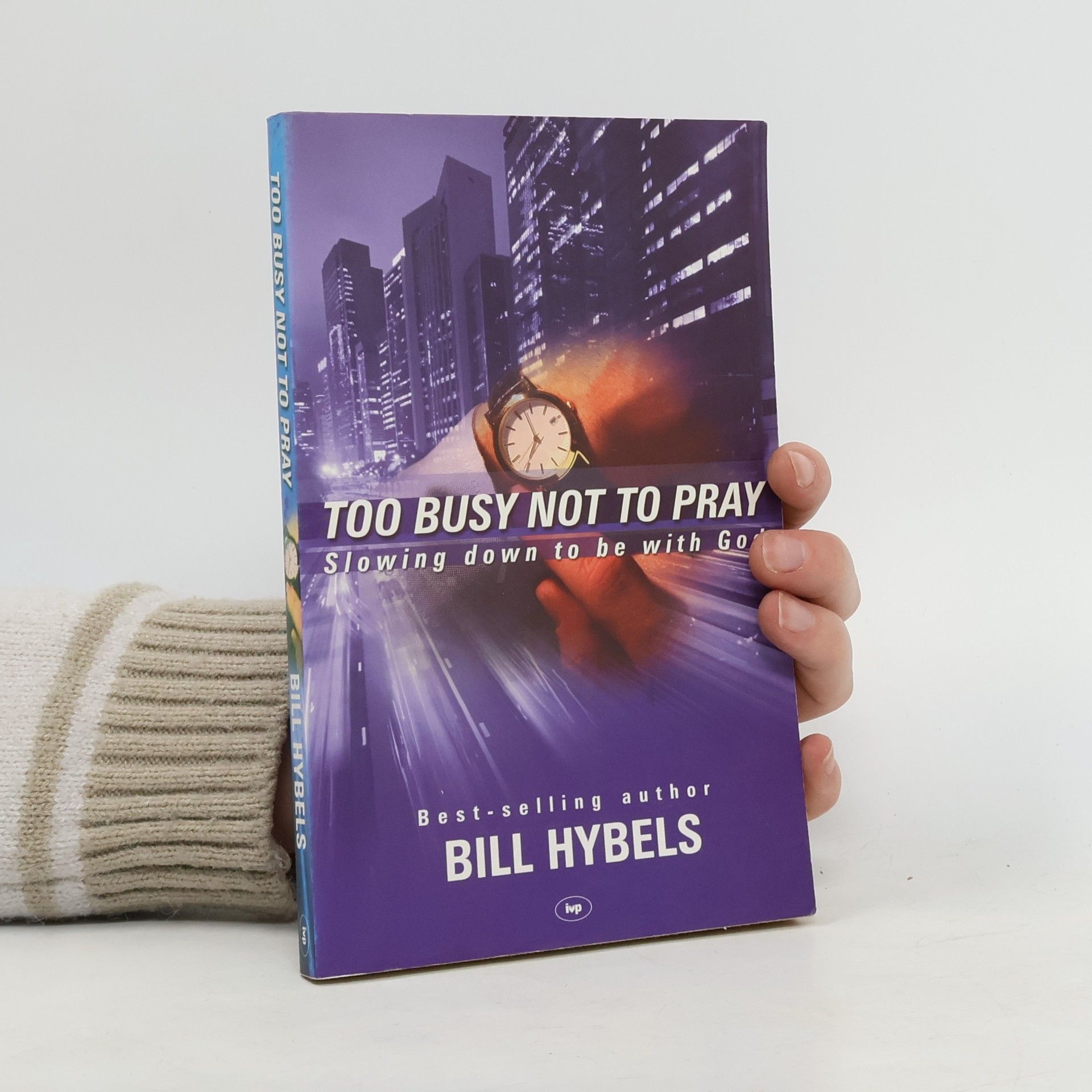 Bill Hybels Too Busy Not to Pray