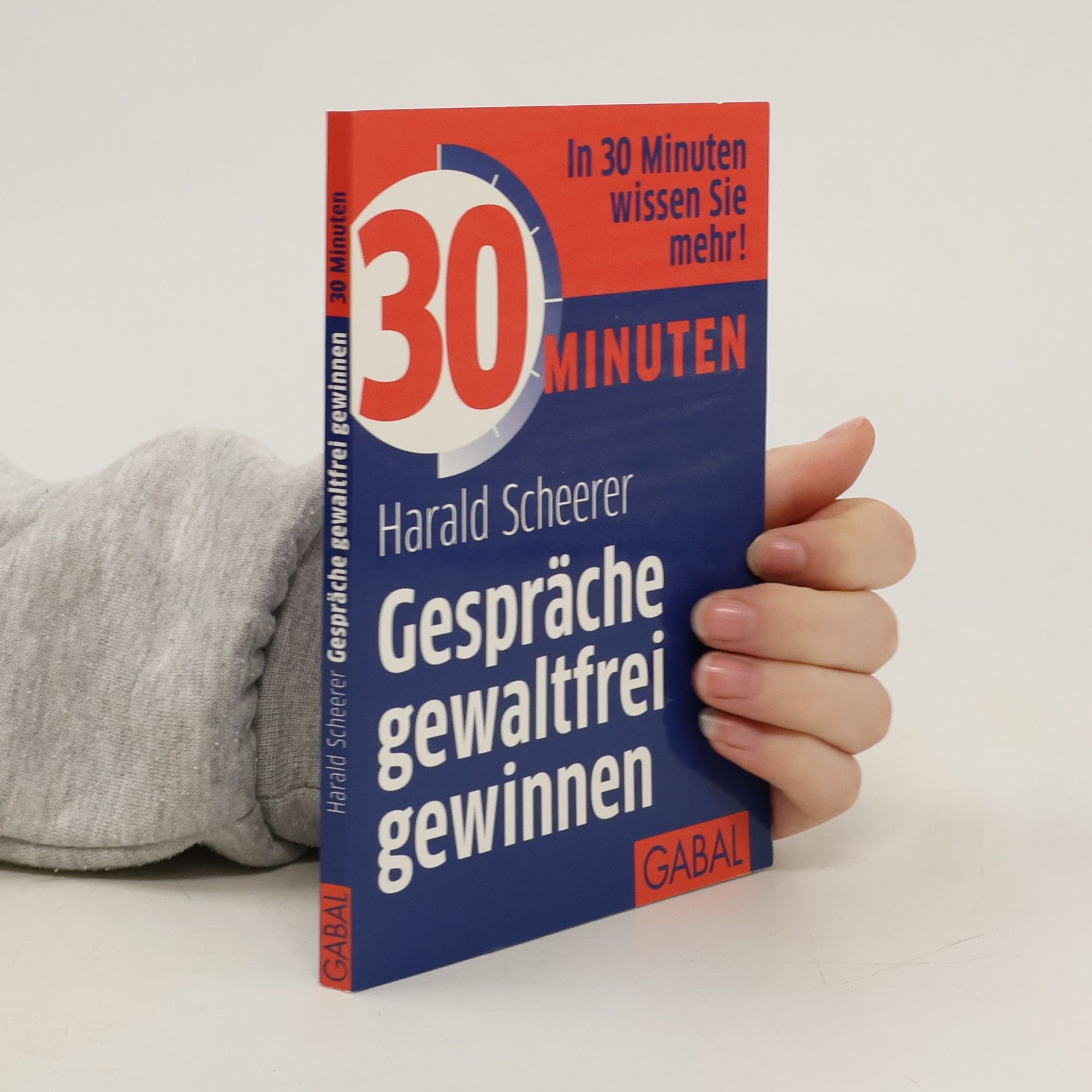 Harald Scheerer 30 Minuten Gespräche gewaltfrei gewinnen