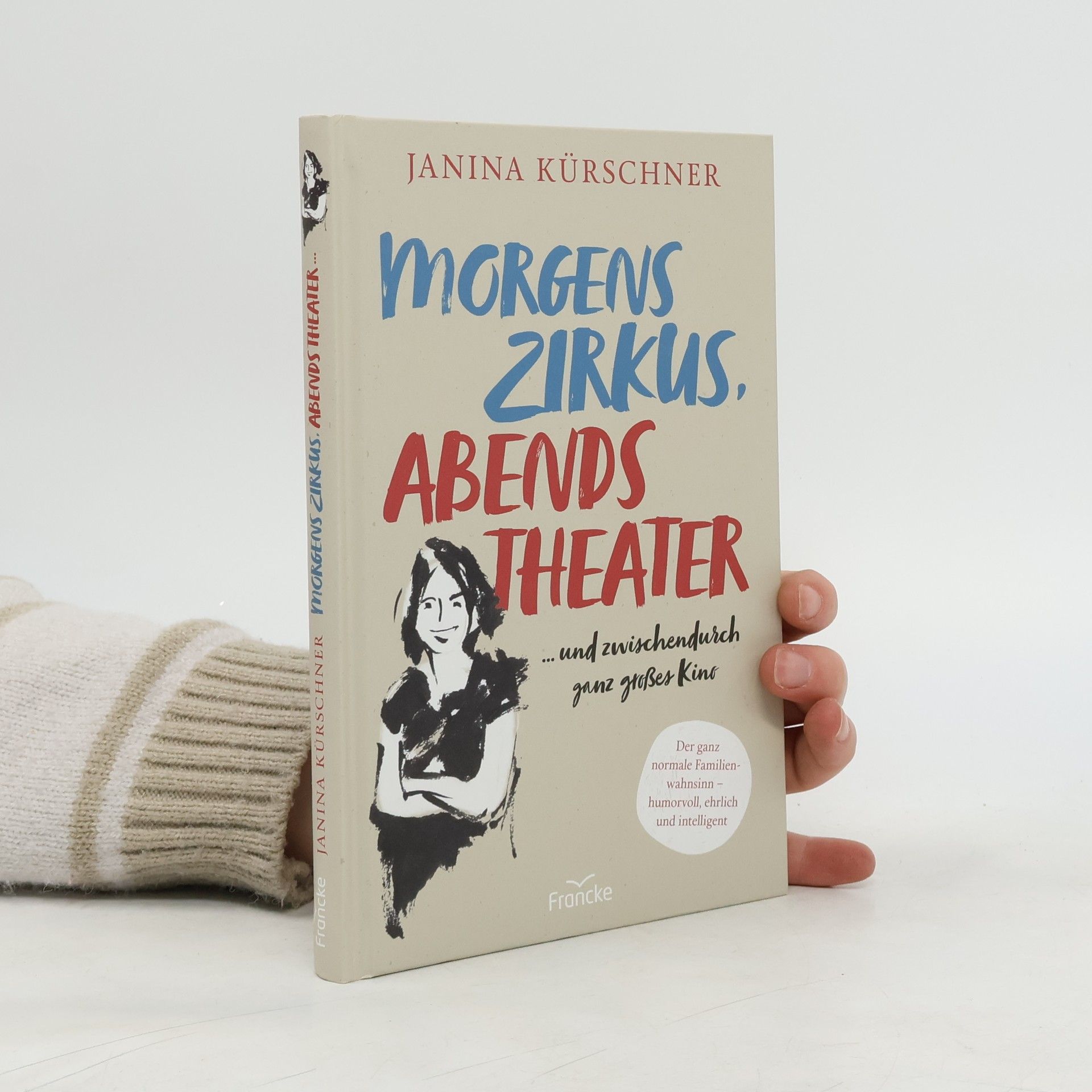 Janina Kürschner Morgens Zirkus, abends Theater ... und zwischendurch ganz großes Kino