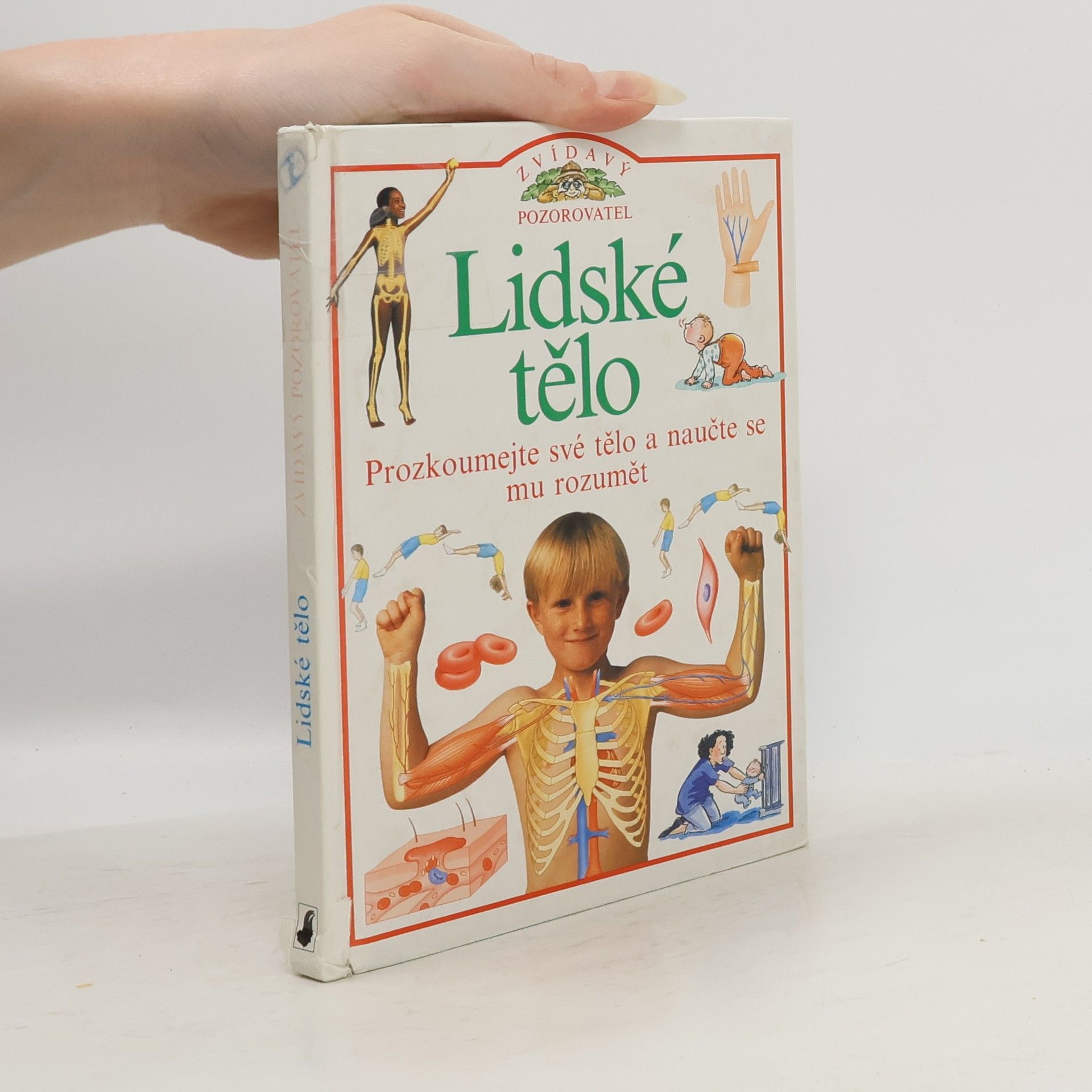 Steve Parker Lidské tělo : prozkoumejte své tělo a naučte se mu rozumět