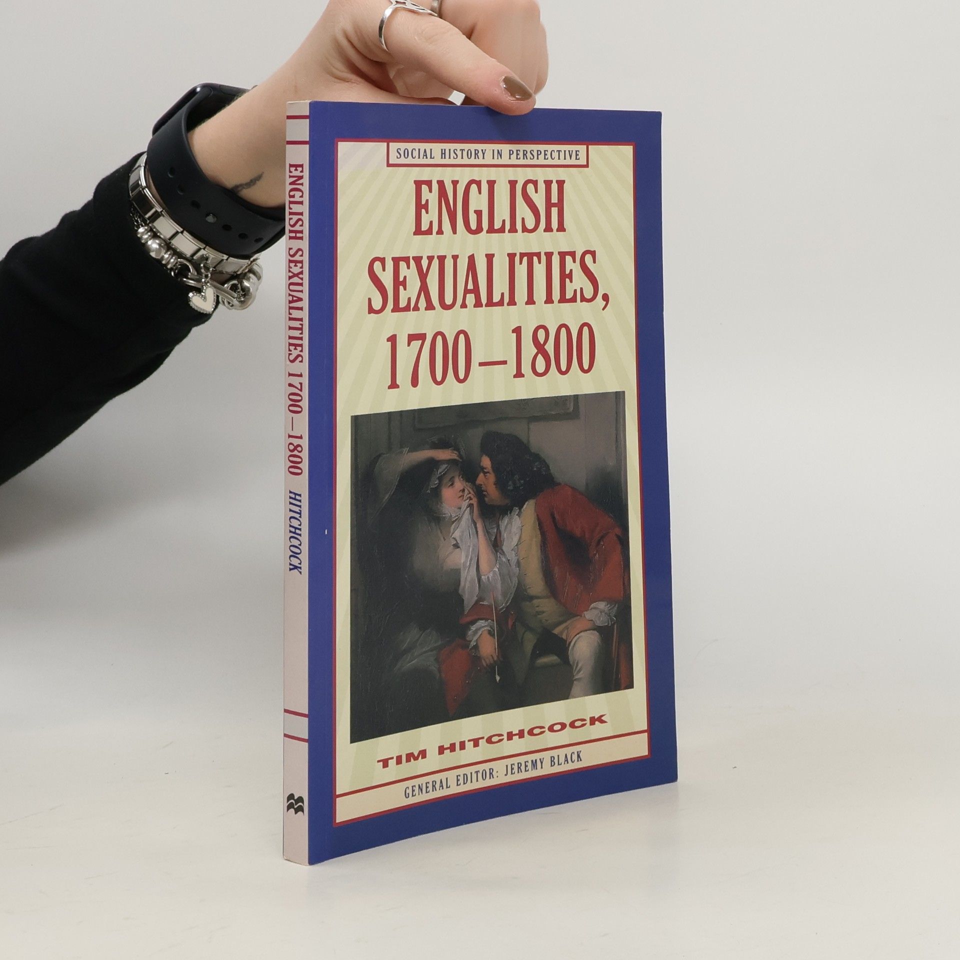Tim Hitchcock Social History in Perspective: English Sexualities, 1700 - 1800