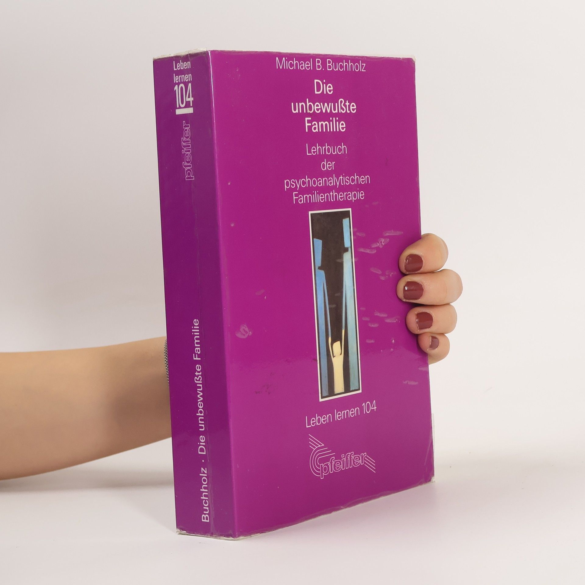Michael B. Buchholz Die unbewusste Familie