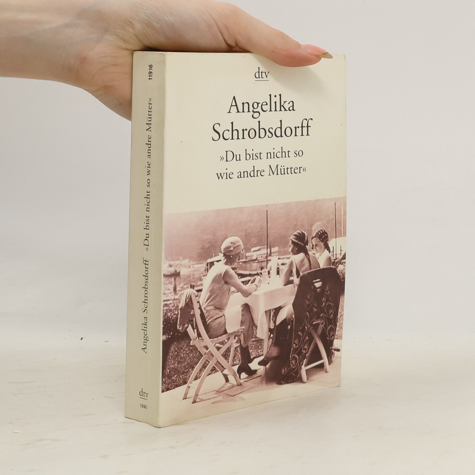 Angelika Schrobsdorff Du bist nicht so wie andre Mütter