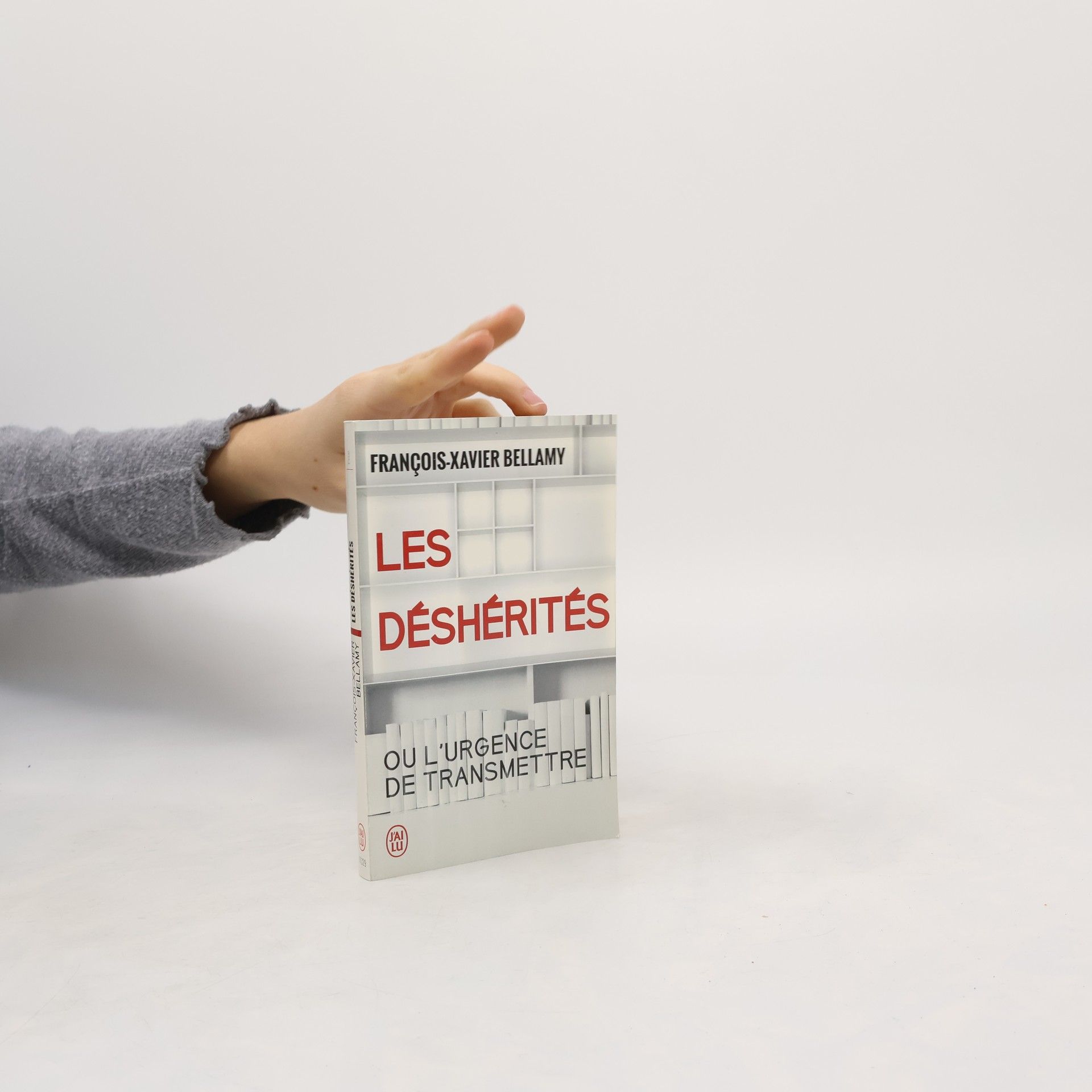 François-Xavier Bellamy Les déshérités ou l'urgence de transmettre