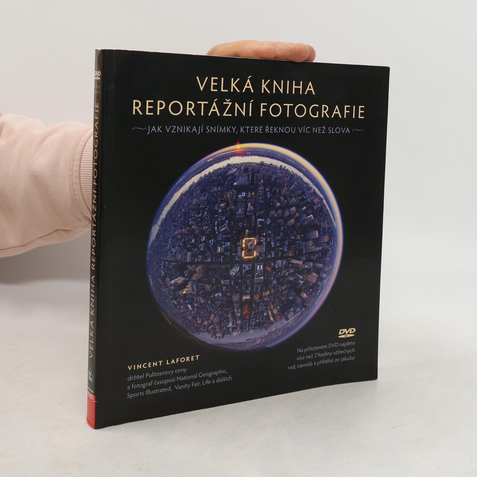 Vincent Laforet Velká kniha reportážní fotografie