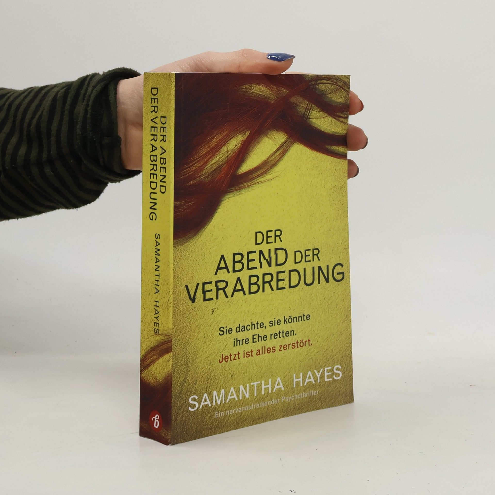 Samantha Hayes Der Abend der Verabredung: Ein nervenaufreibender Psychothriller