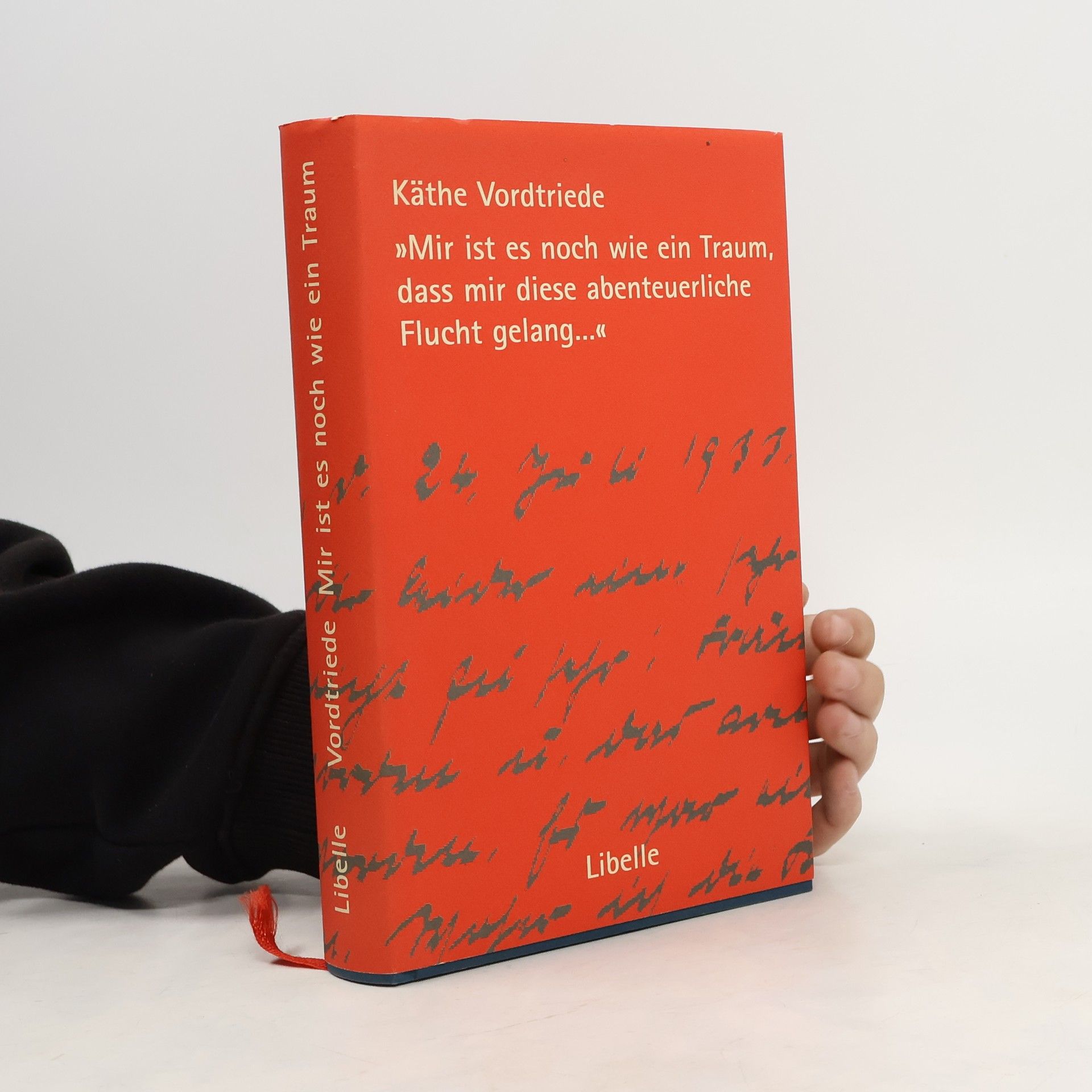 Käthe Vordtriede Mir ist es noch wie ein Traum, dass mir diese abenteuerliche Flucht gelang