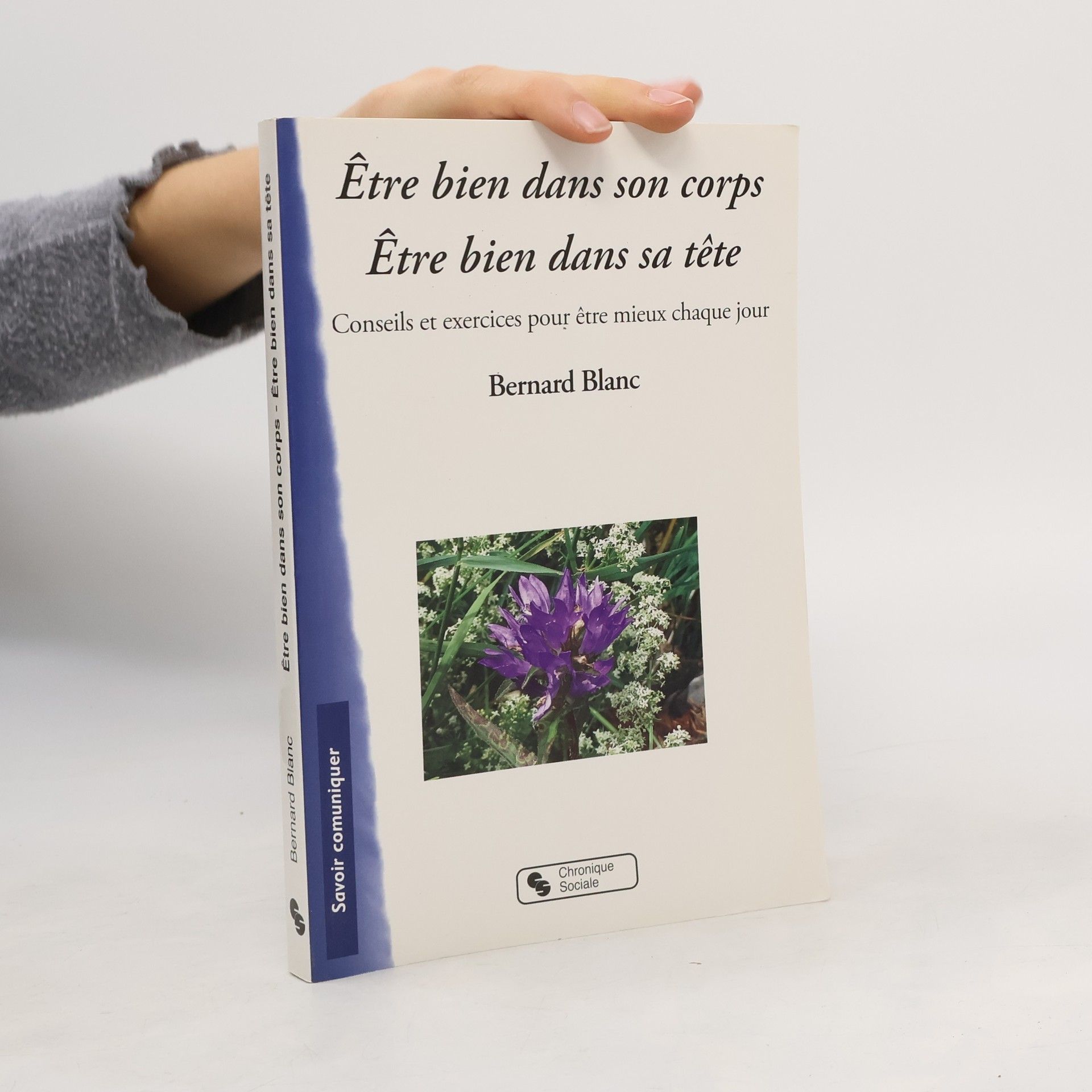 Bernard Blanc Être bien dans son corps - Être bien dans sa tête