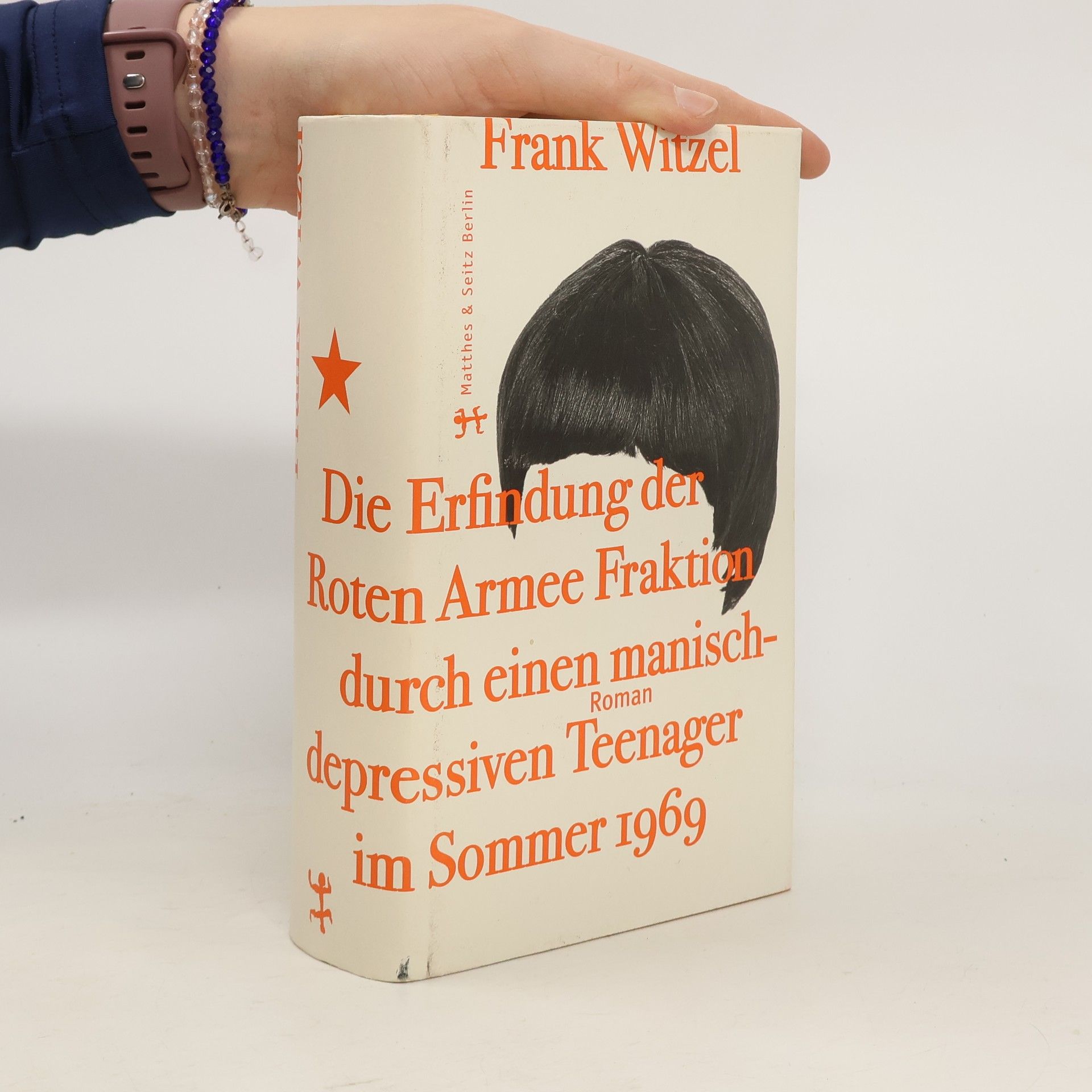 Frank Witzel Die Erfindung der Roten Armee Fraktion durch einen manisch-depressiven Teenager im Sommer 1969