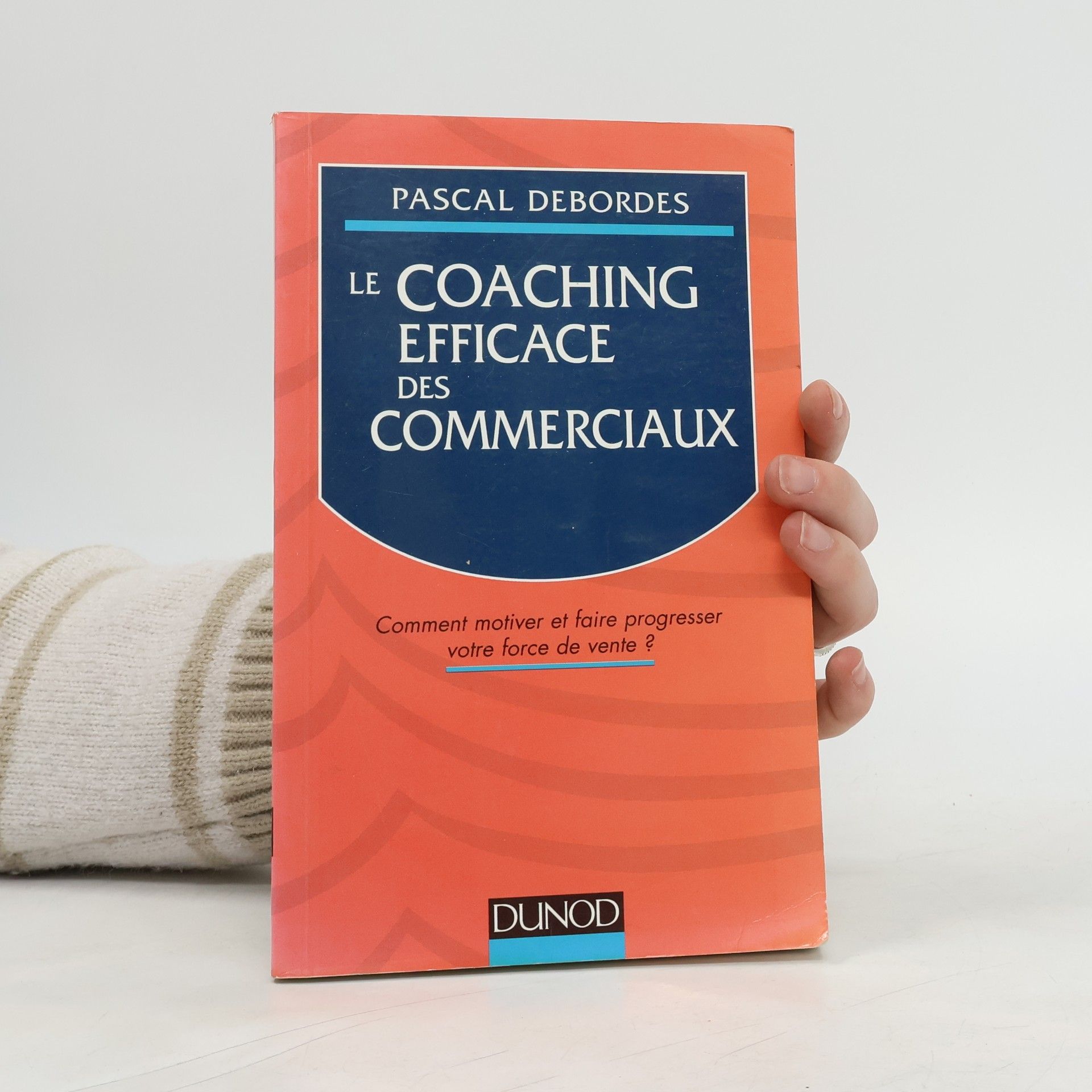 Pascal Debordes Le coaching efficace des commerciaux