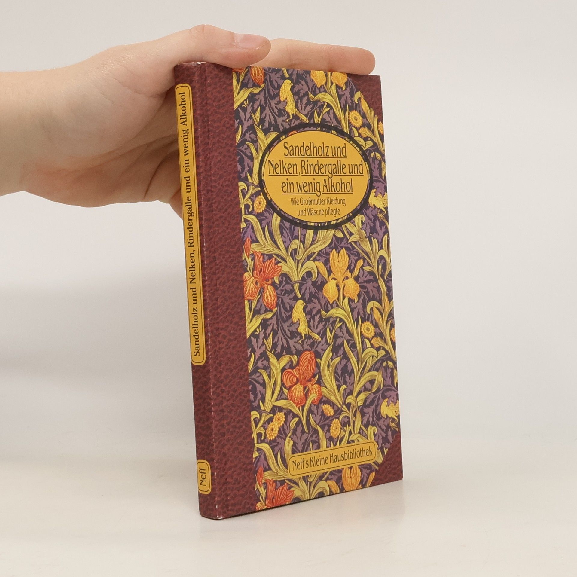 Various authors Sandelholz und Nelken, Rindergalle und ein wenig Alkohol