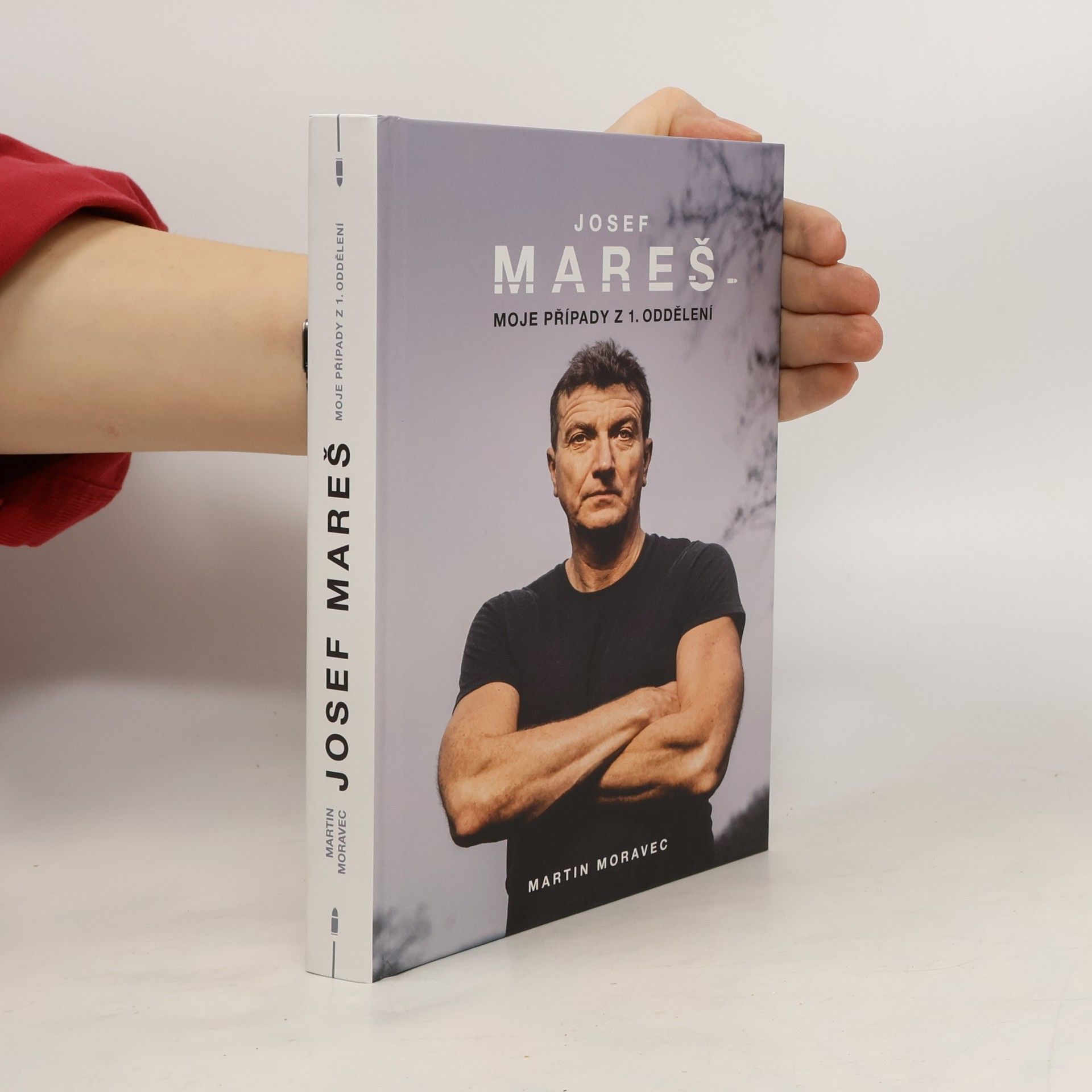 Martin Moravec Josef Mareš: Moje případy z 1. oddělení