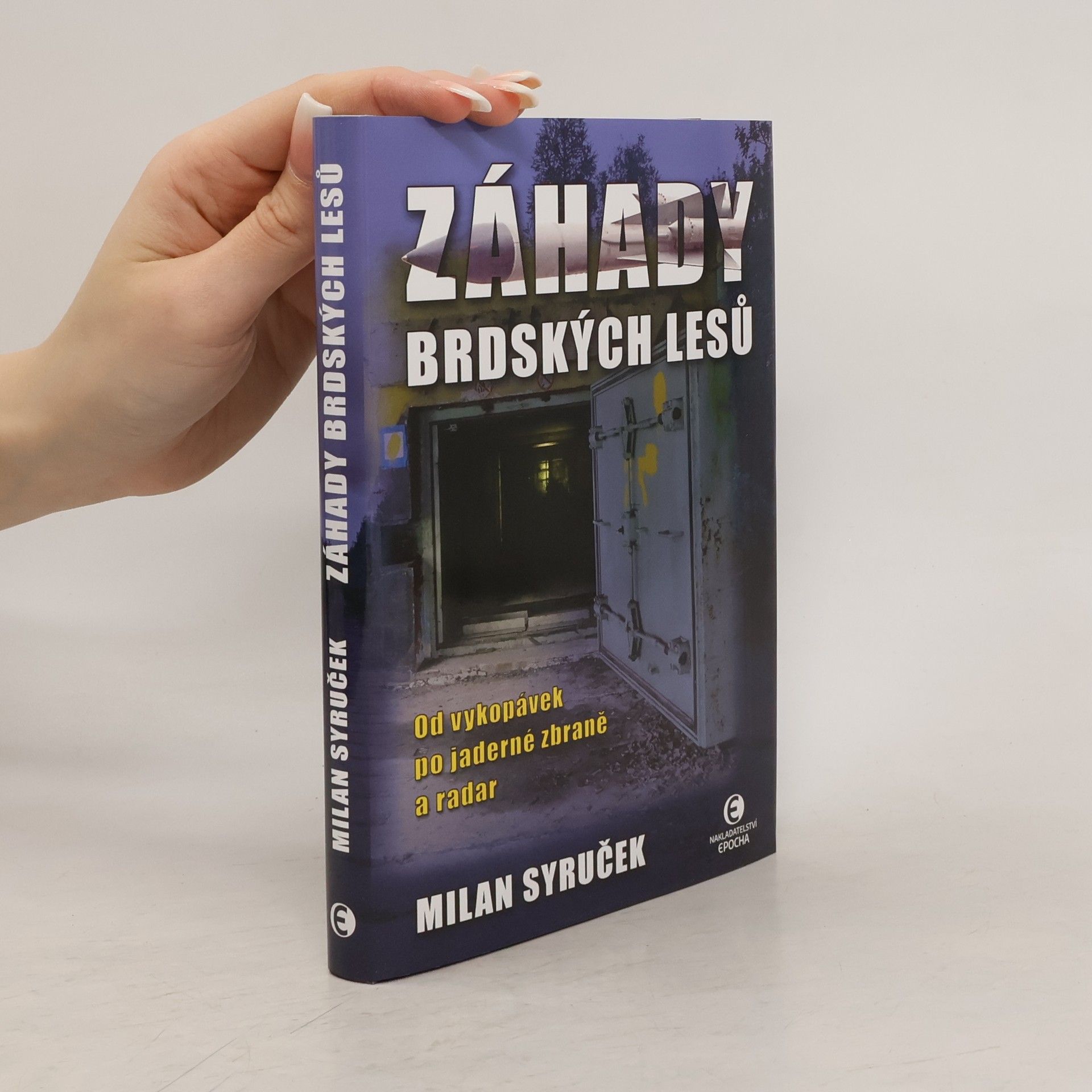 Milan Syruček Záhady brdských lesů: od vykopávek po jaderné zbraně a radar