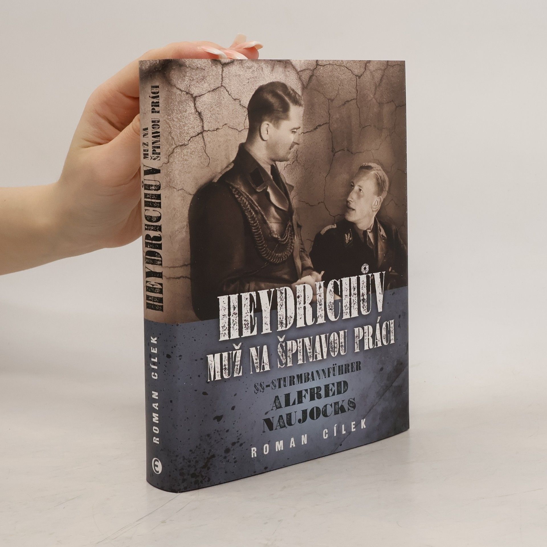 Roman Cílek Heydrichův muž na špinavou práci: Pohled do zákulisí historie