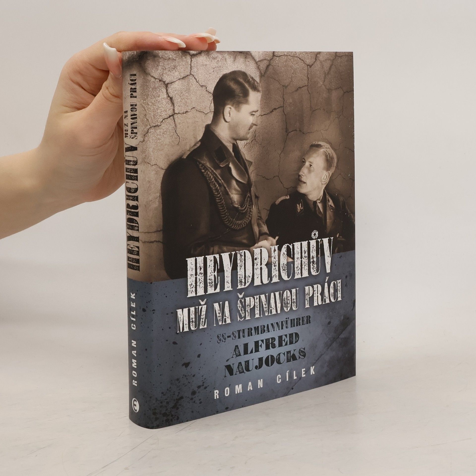 Roman Cílek Heydrichův muž na špinavou práci: Pohled do zákulisí historie