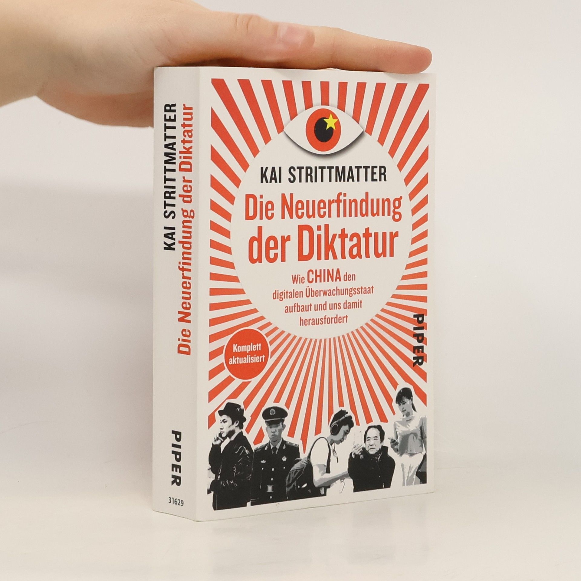 Die Neuerfindung der Diktatur. Wie China den digitalen Überwachungsstaat aufbaut und uns damit herausfordert