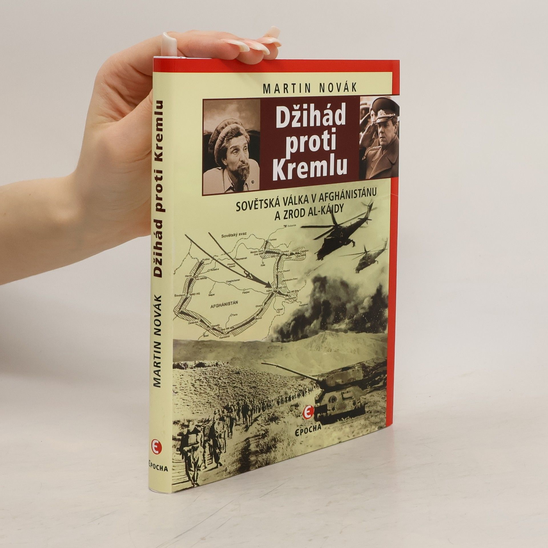 Martin Novák Džihád proti Kremlu: Sovětská válka v Afghánistánu a zrod Al-Káidy