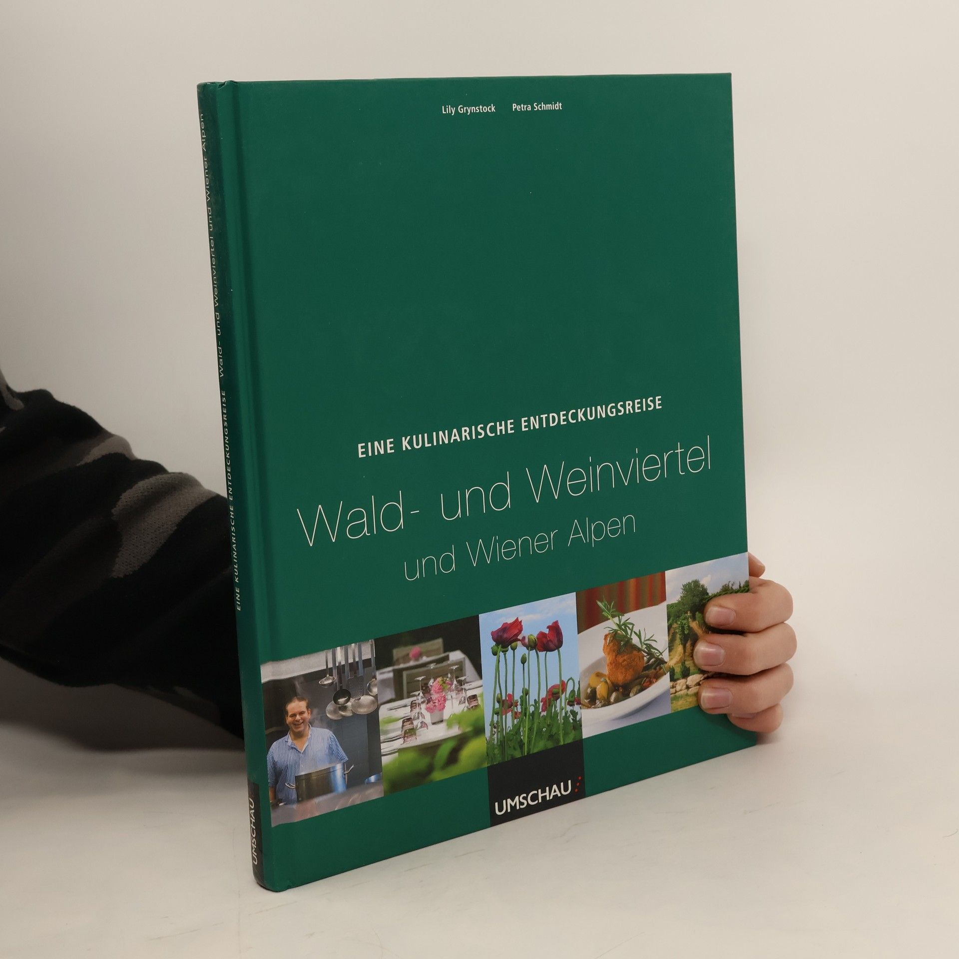 Lily Grynstock Eine kulinarische Entdeckungsreise - Wald- und Weinviertel und Wiener Alpen