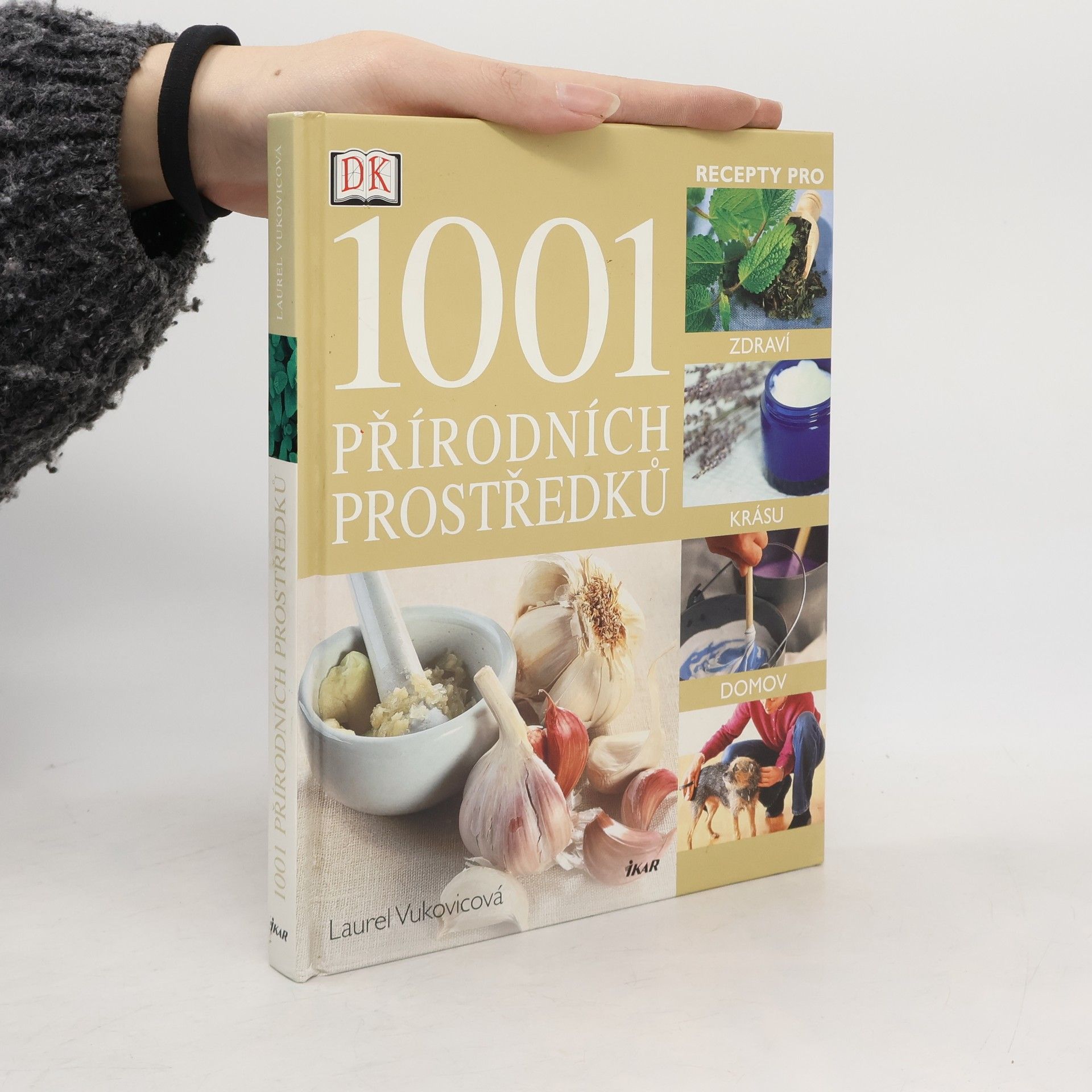 Laurel Vukovic 1001 přírodních prostředků : [recepty pro zdraví, krásu, domov]