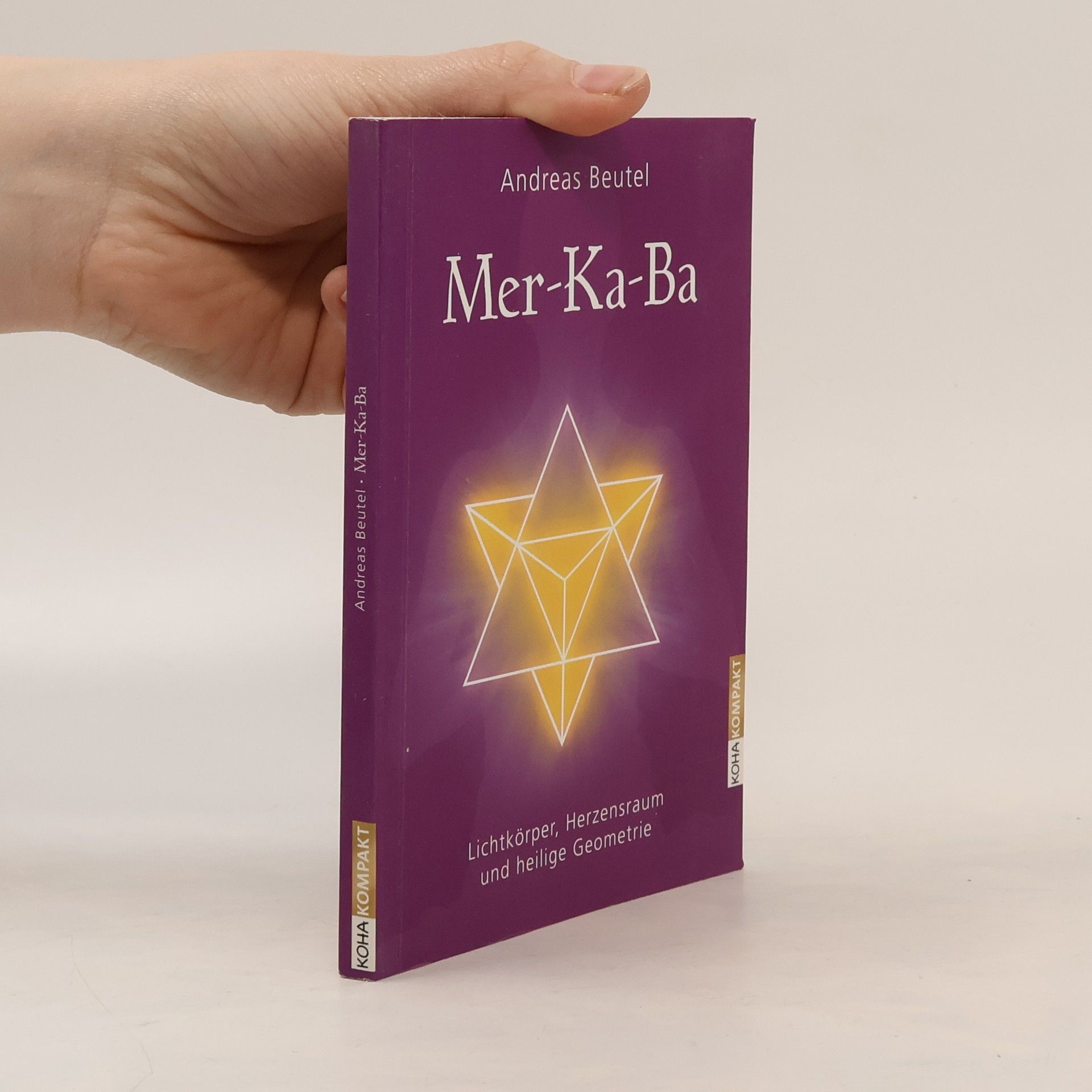 Mer-Ka-Ba : Lichtkörper, Herzensraum und heilige Geometrie