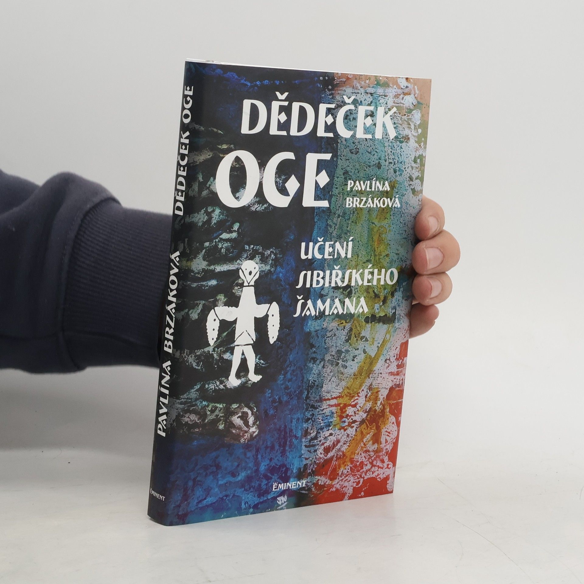 Pavlína Brzáková Dědeček Oge: Učení sibiřského šamana