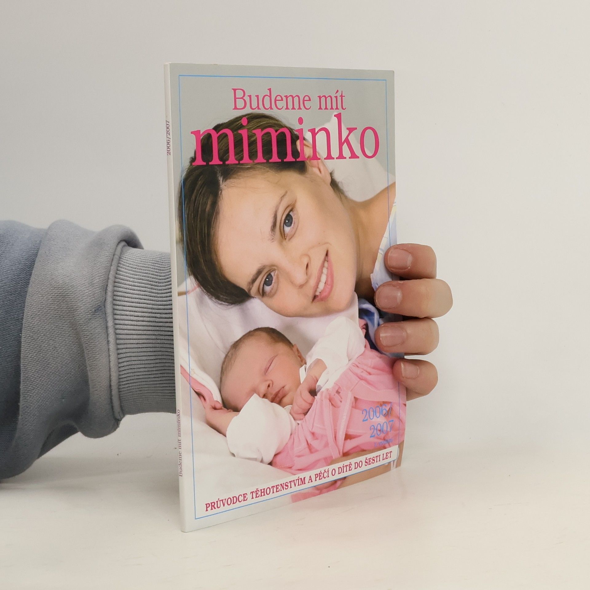 Kolektiv autorů Budeme mít miminko : průvodce těhotenstvím a péčí o dítě do šesti let