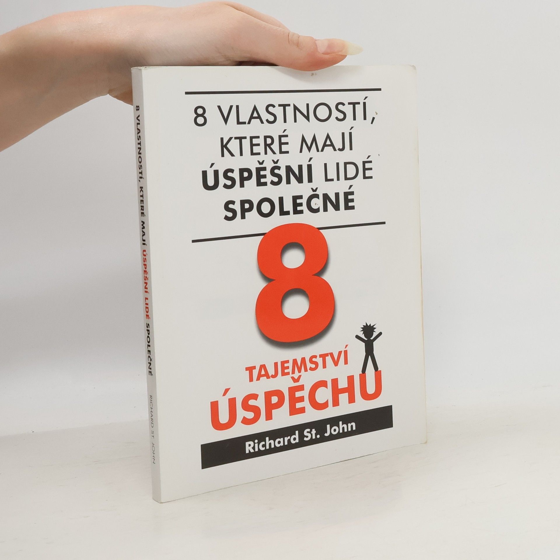 8 tajemství úspěchu : 8 vlastností, které mají úspěšní lidé společné