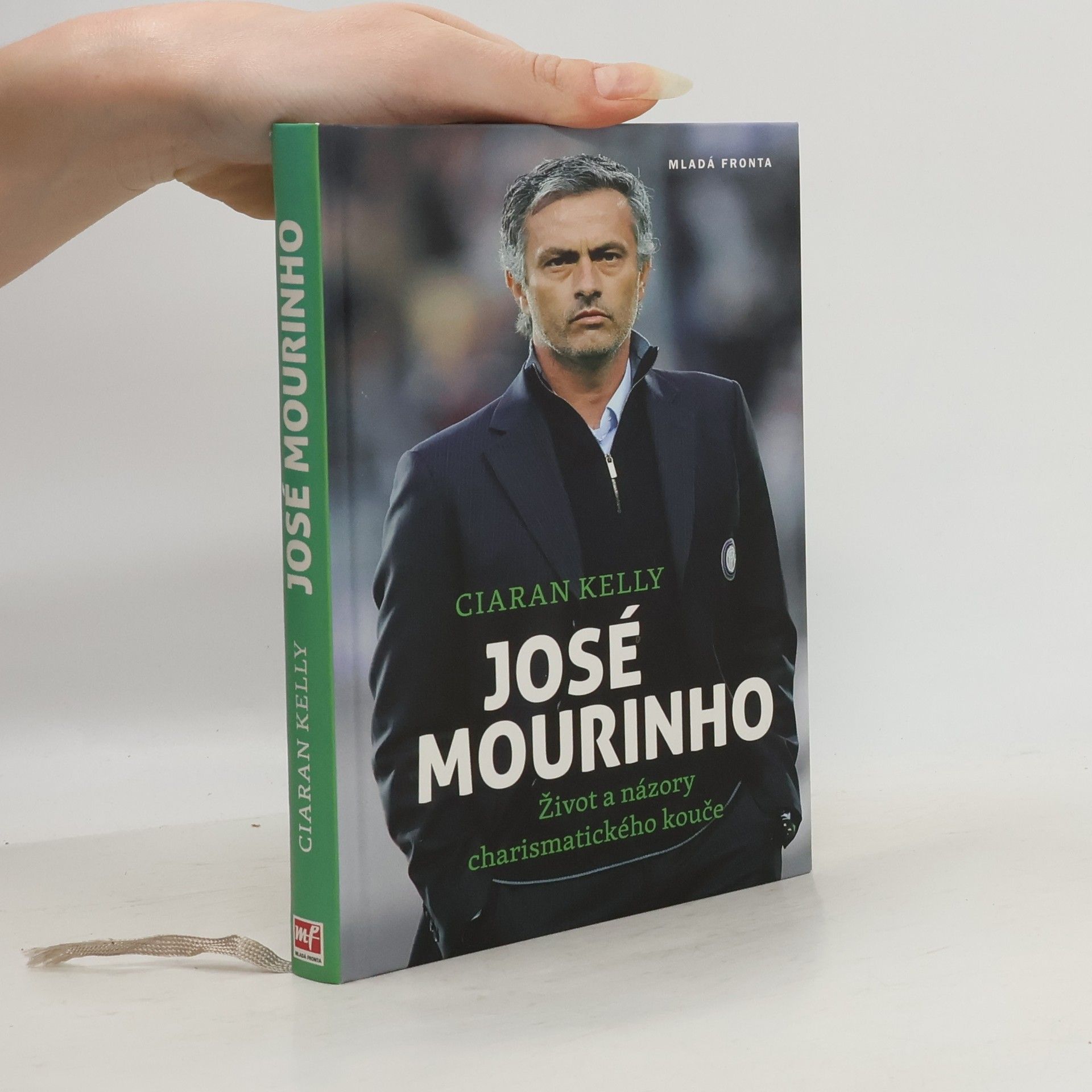 Ciaran Kelly José Mourinho. Život a názory charismatického kouče