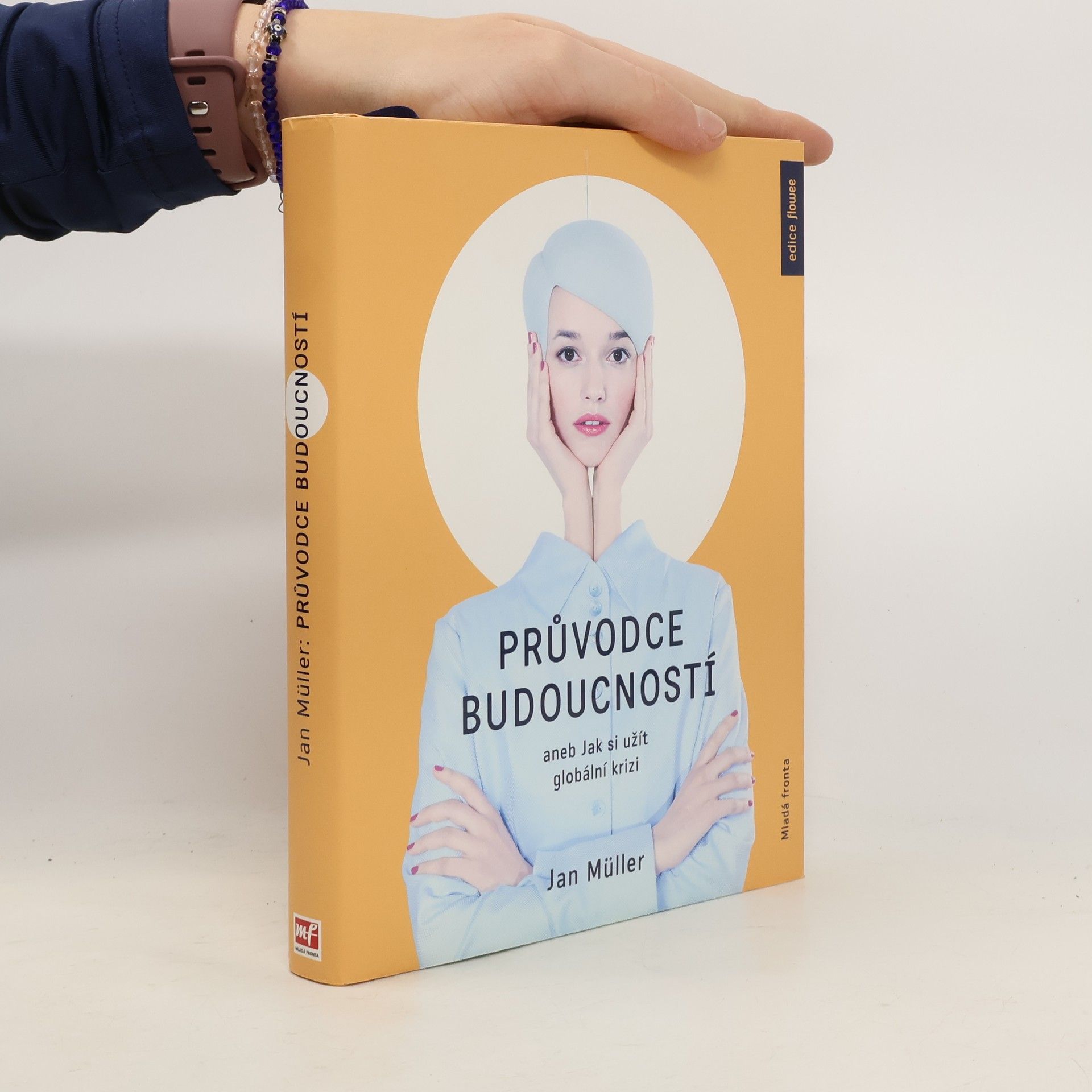 Jan Müller Průvodce budoucností aneb Jak si užít globální krizi