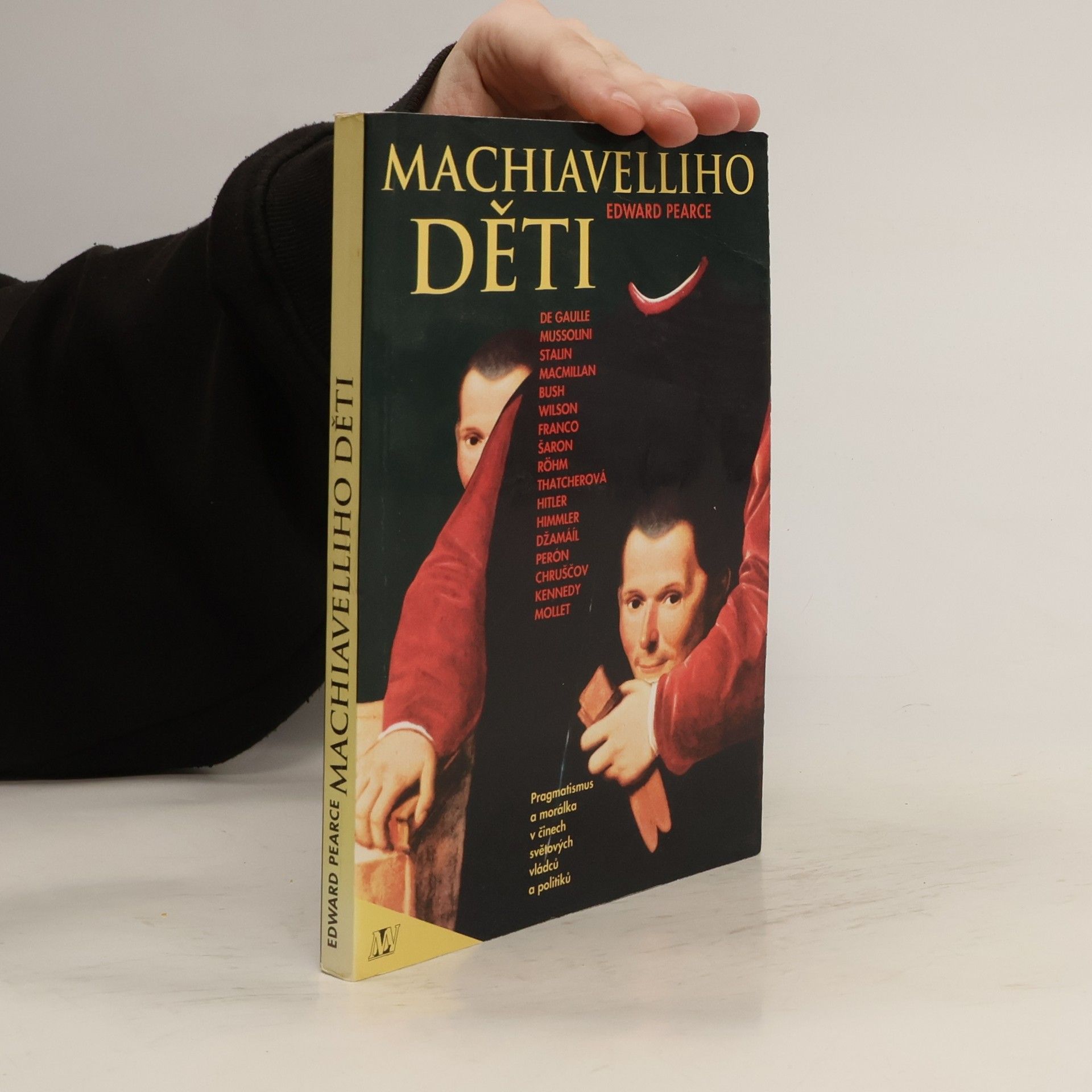 Machiavelliho děti. Pragmatismus a morálka v činech světových vládců a politiků