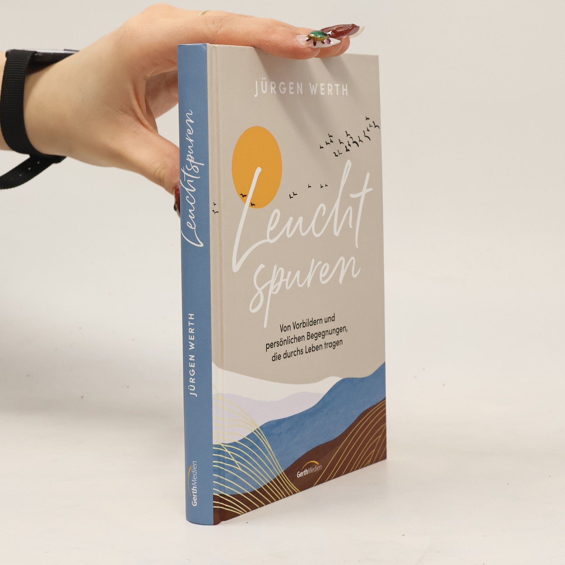 Leuchtspuren. Von Vorbildern und persönlichen Begegnungen, die durchs Leben tragen