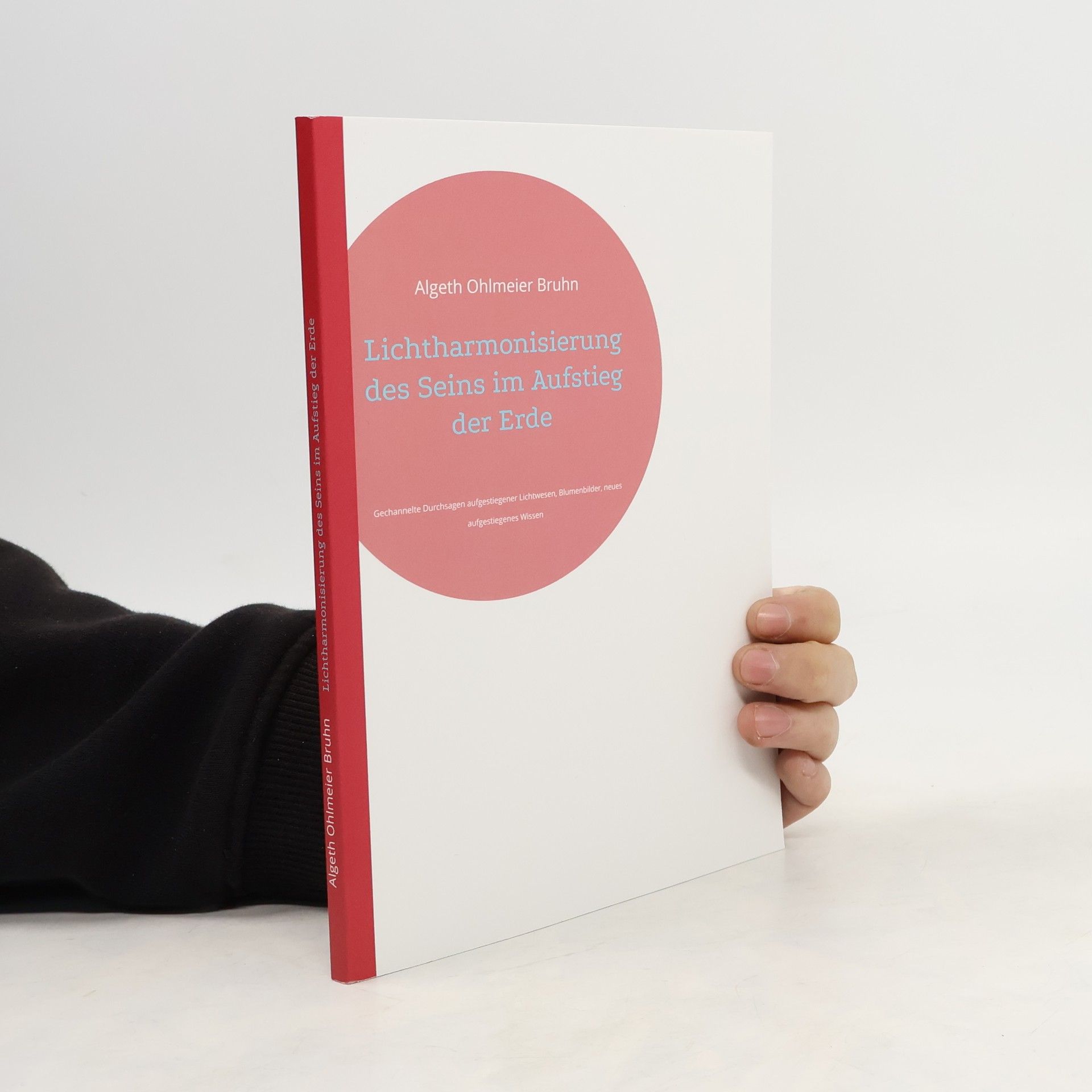 Algeth Ohlmeier Bruhn Lichtharmonisierung des Seins im Aufstieg der Erde