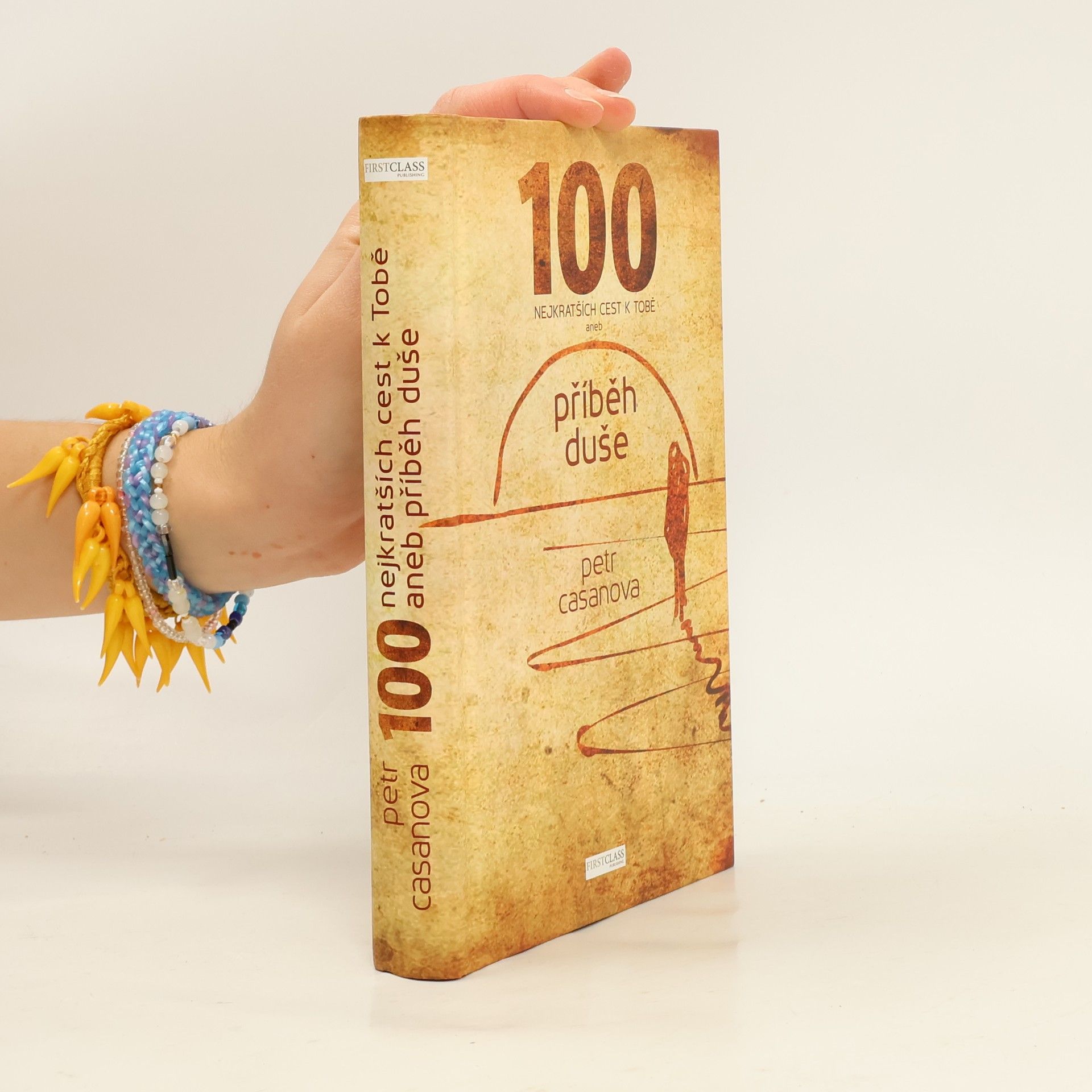 Petr Casanova 100 nejkratších cest k Tobě aneb příběh duše