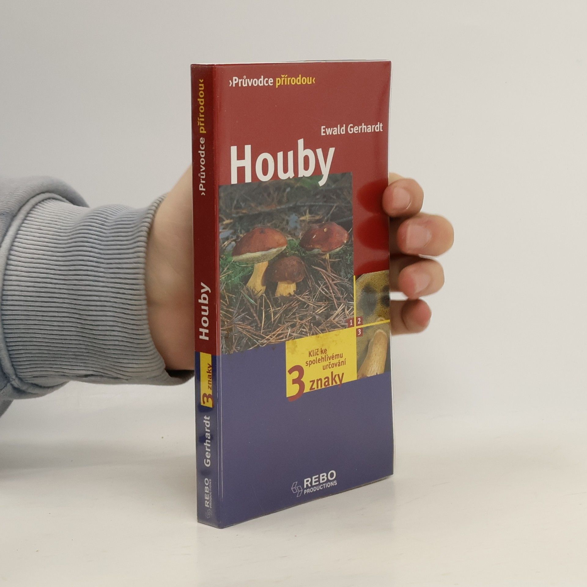 Ewald Gerhardt Houby. Klíč ke spolehlivému určování - 3 znaky