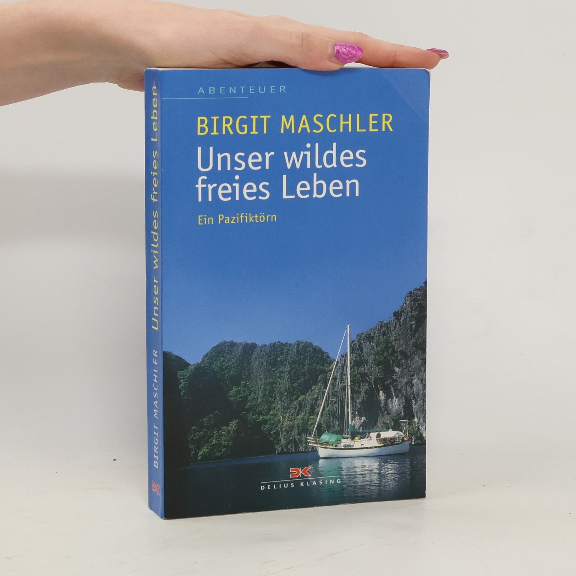 Birgit Maschler Unser wildes freies Leben