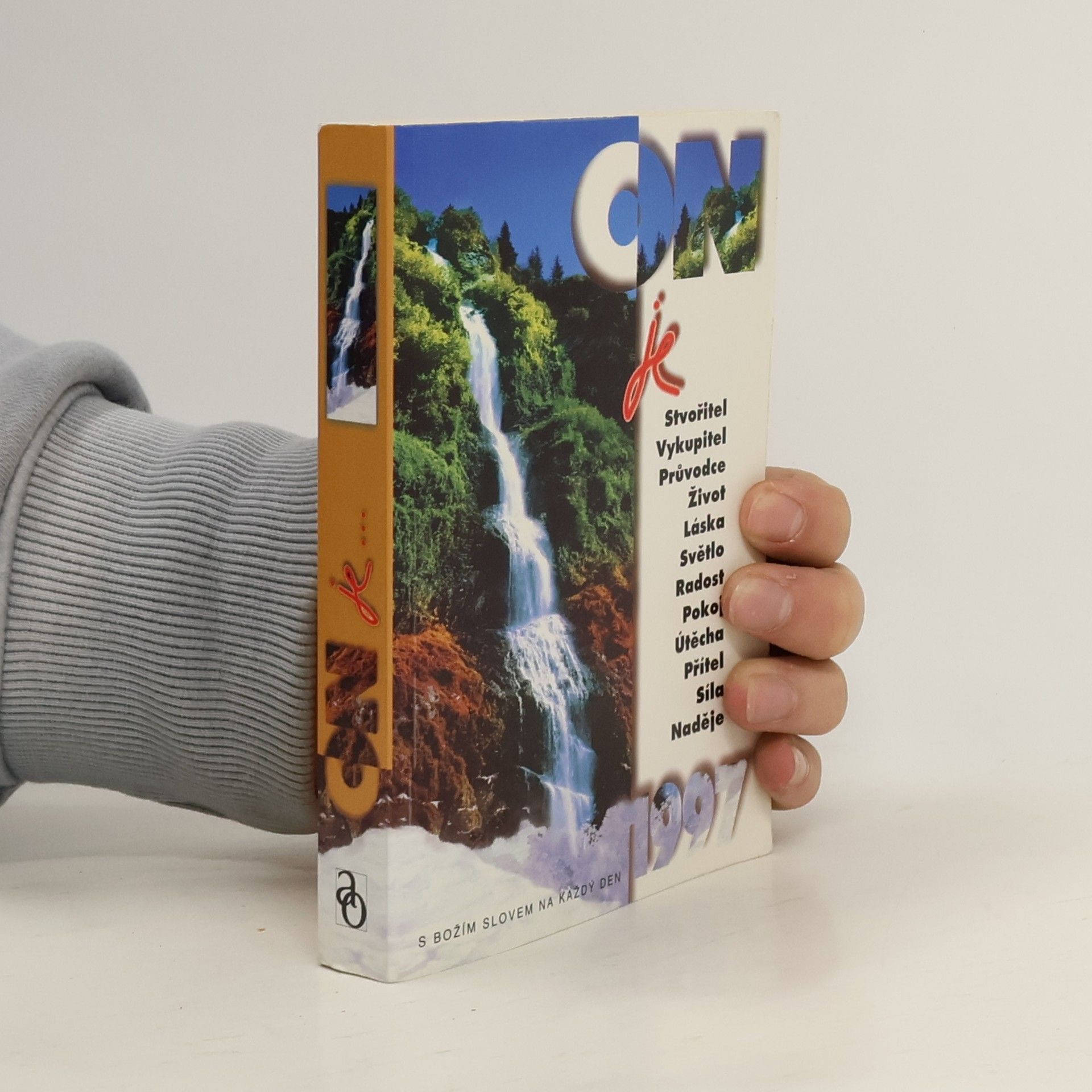 Karel Špinar On je Stvořitel, Vykupitel, Průvodce, Život, Láska, Světlo, Radost, Pokoj, Útěcha, Přítel, Síla, Naděje...