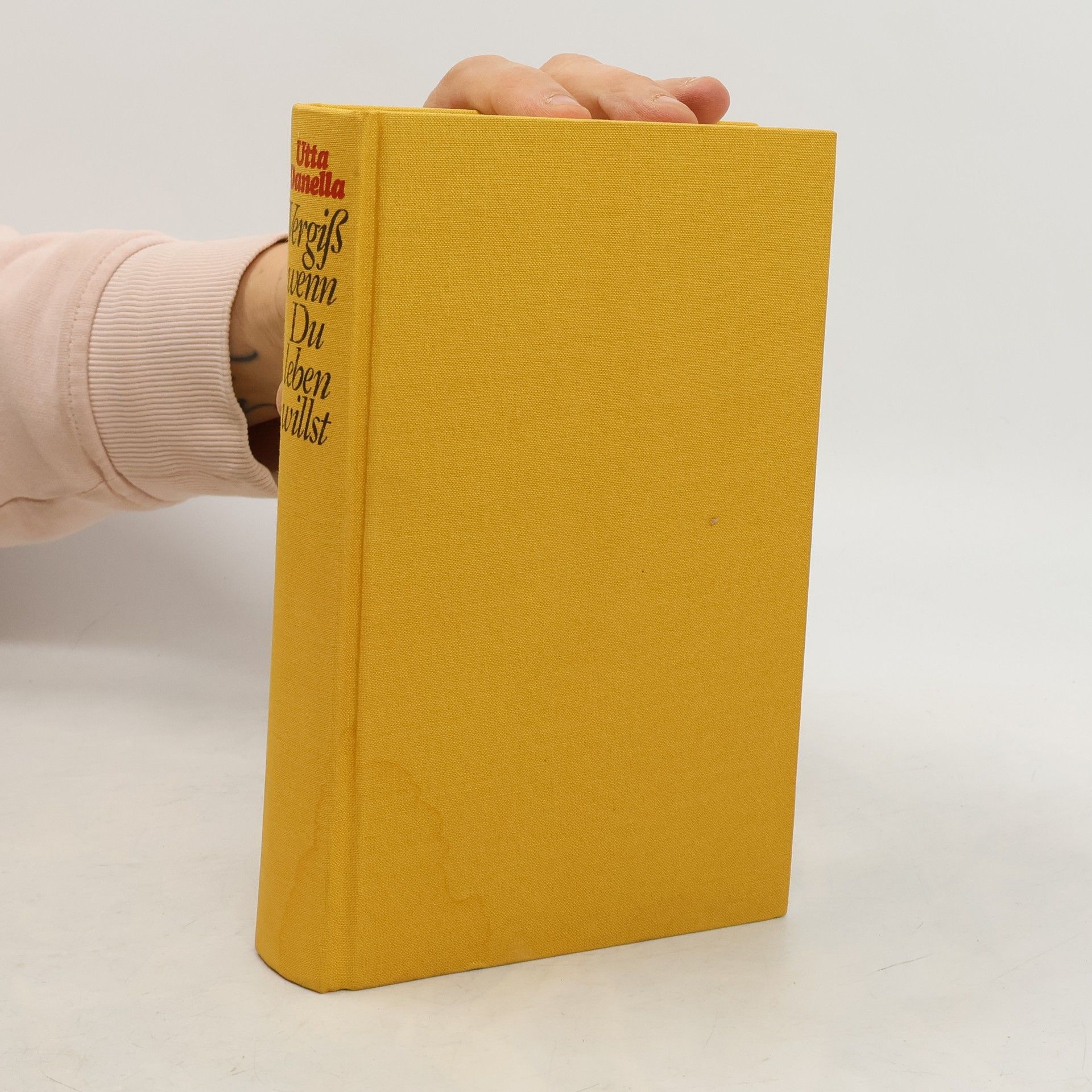 Utta Danella Vergiss, wenn du leben willst