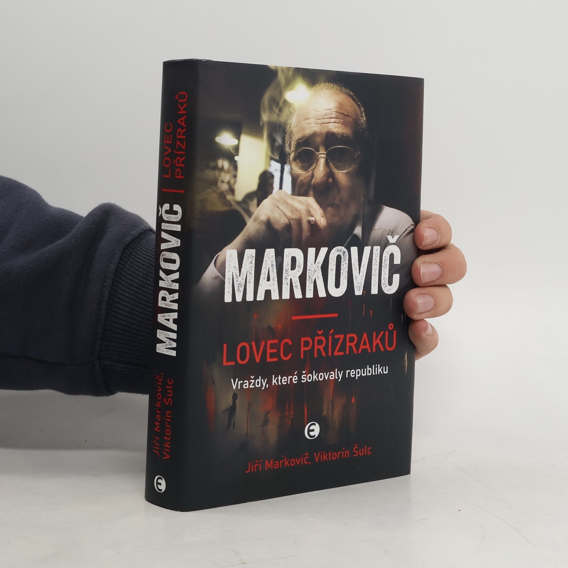 Viktorín Šulc Markovič : lovec přízraků : vraždy, které šokovaly republiku