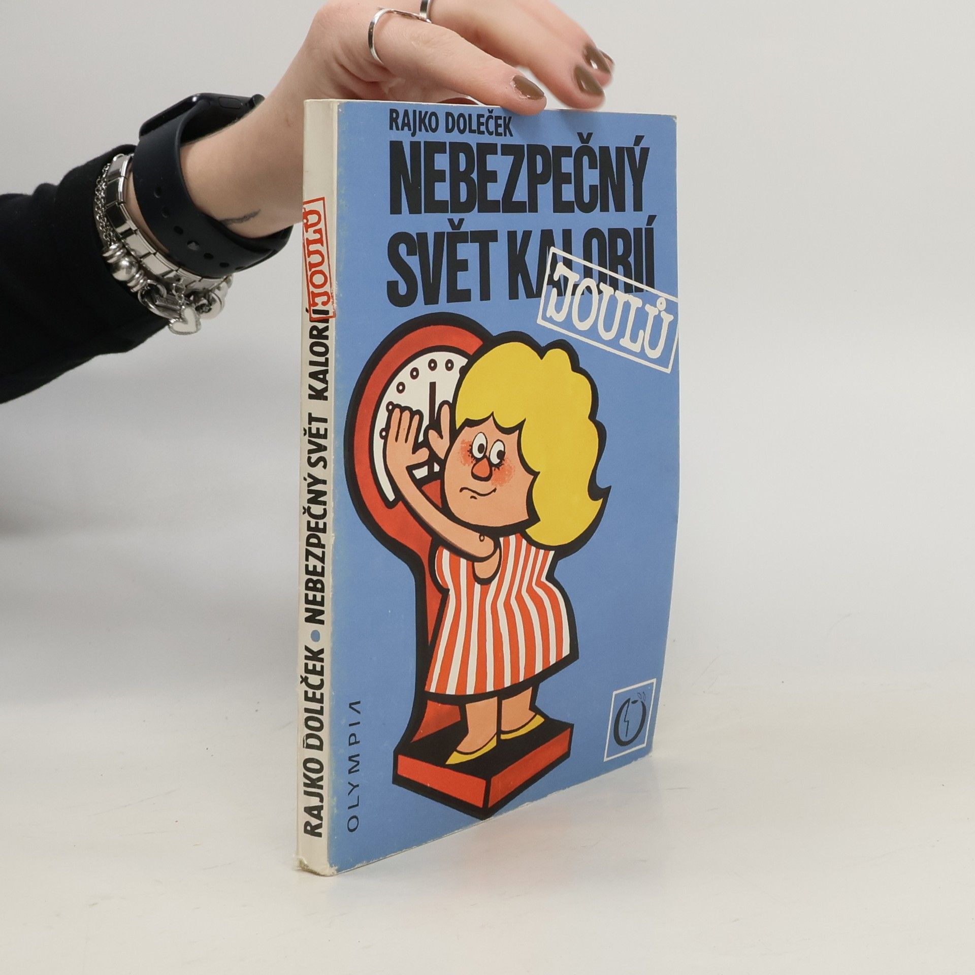 Rajko Doleček Nebezpečný svět kalorií - joulů