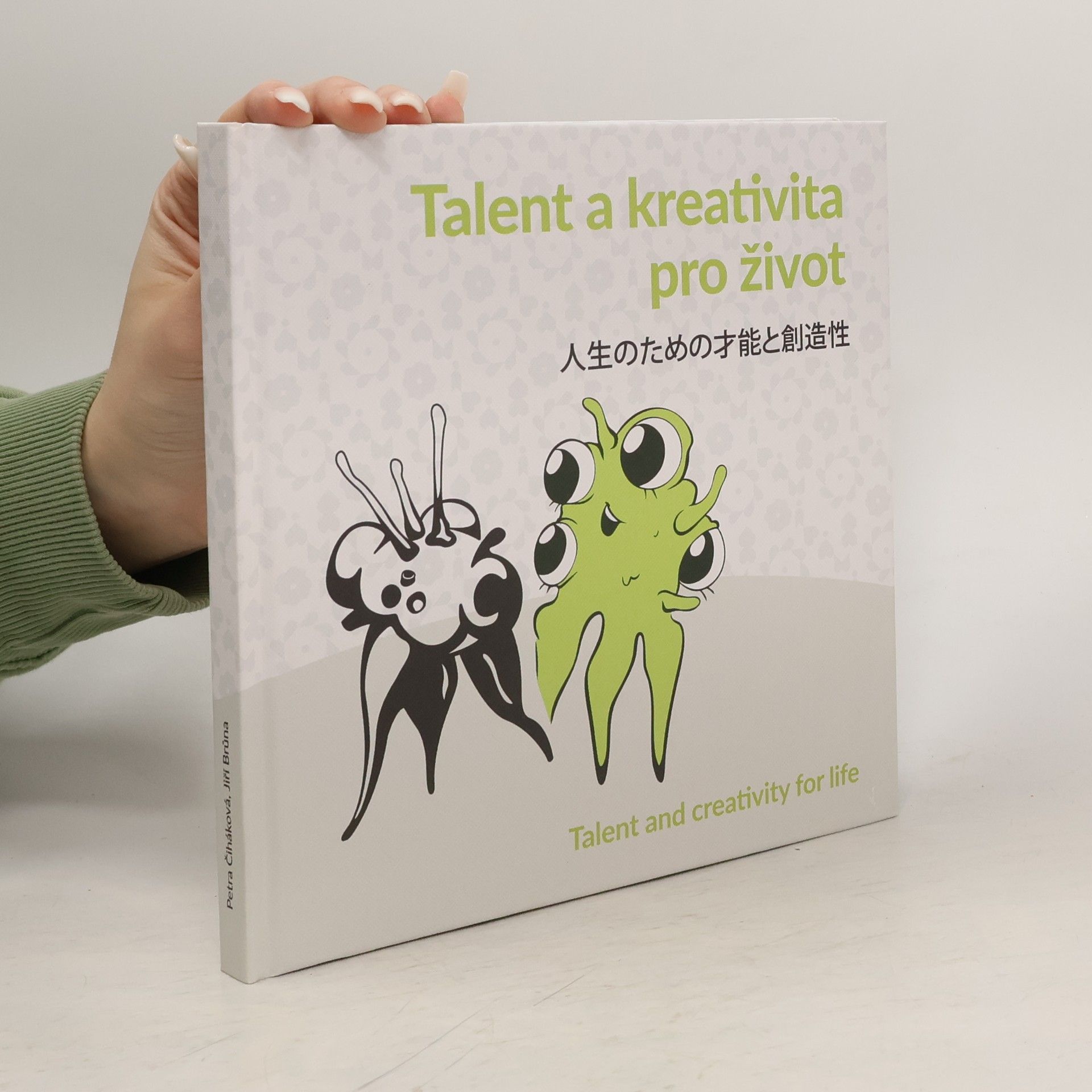 Petra Čiháková Talent a kreativita pro život. 人生のための才能と創造性. Talent and Creativity for Life