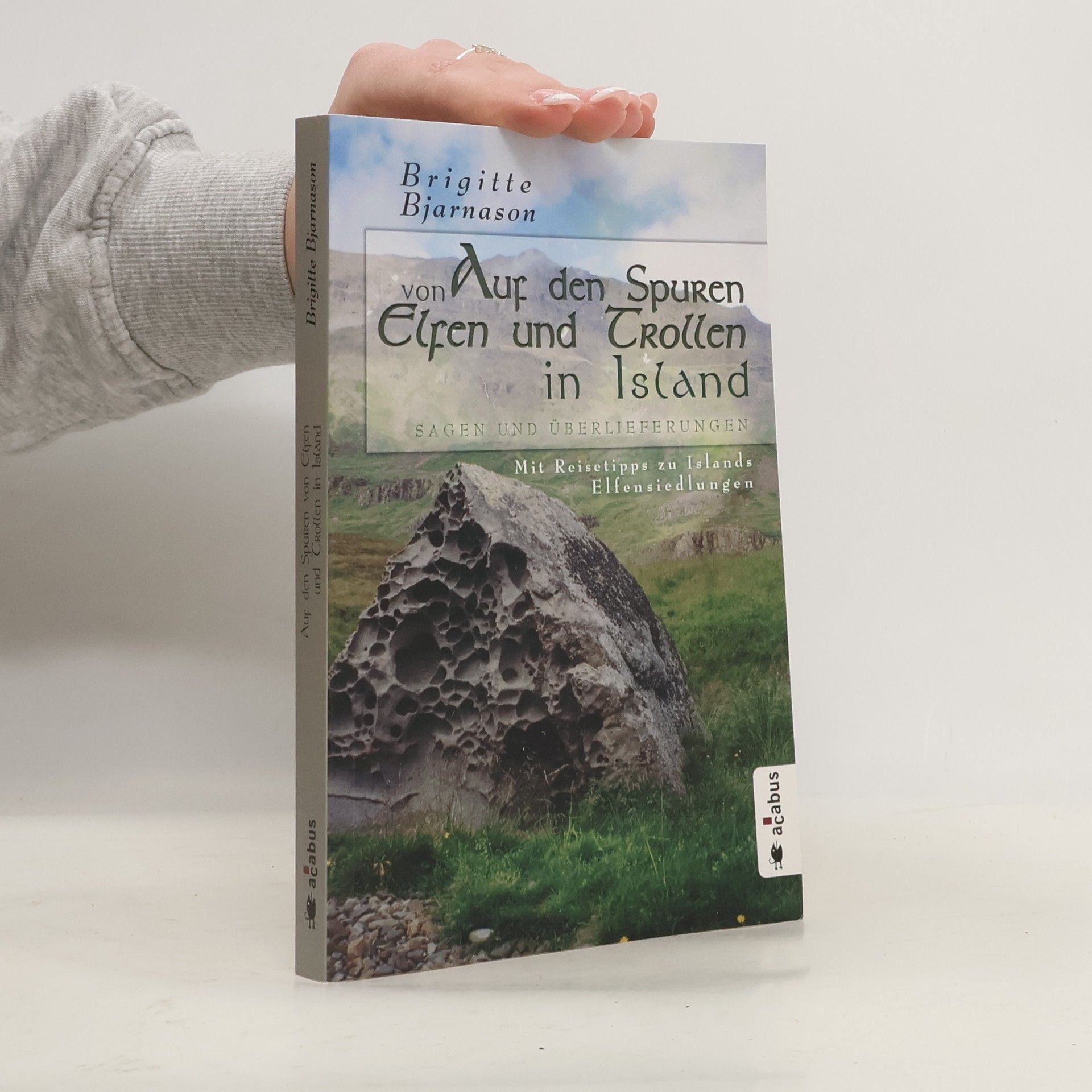 Brigitte Bjarnason Auf den Spuren von Elfen und Trollen in Island