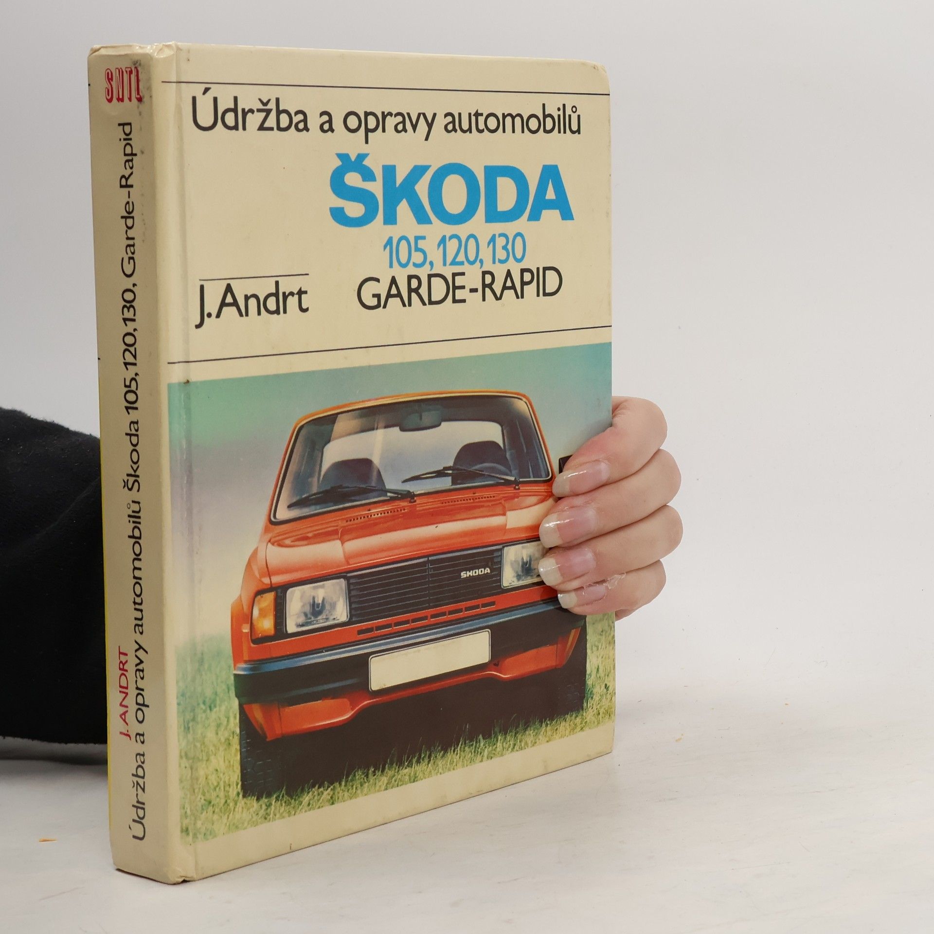 Jaroslav Andrt Údržba a opravy automobilů Škoda 105, 120, 130, Garde, Rapid